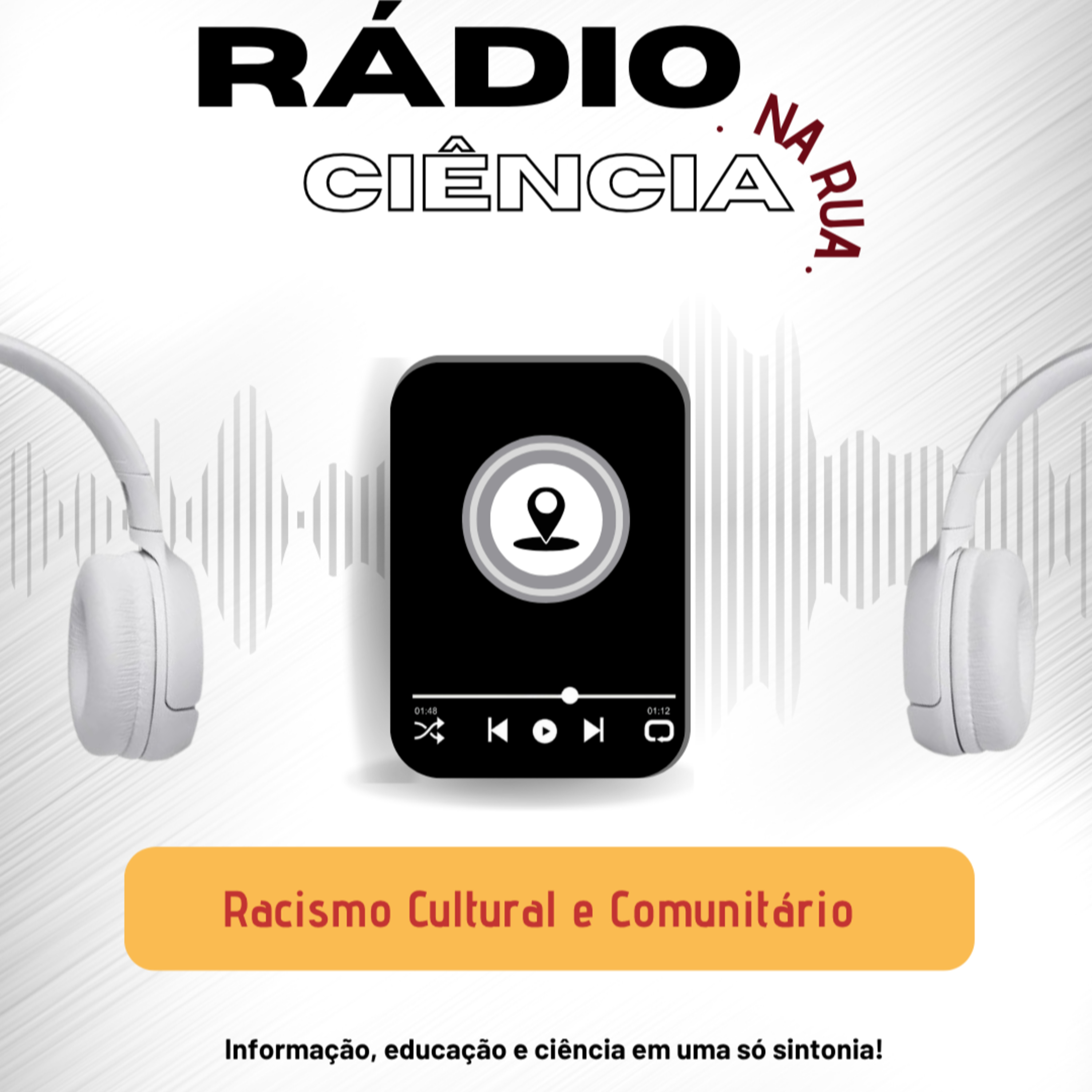 RÁDIO CIÊNCIA NA RUA: Racismo Cultural e Comunitário episode artwork
