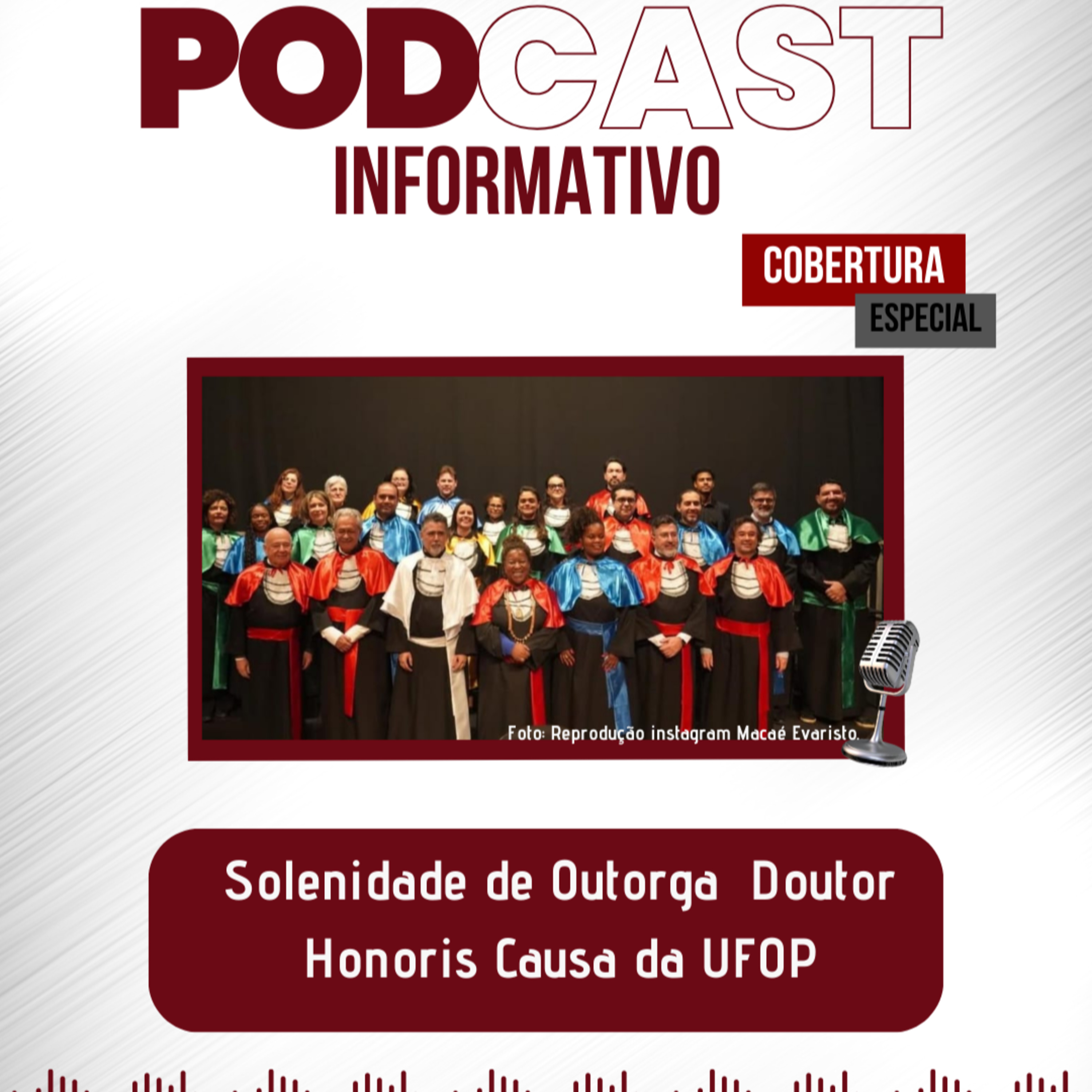 PODCAST INFORMATIVO: Cobertura Solenidade Outorga DoutorHonorisCausa da UFO episode artwork