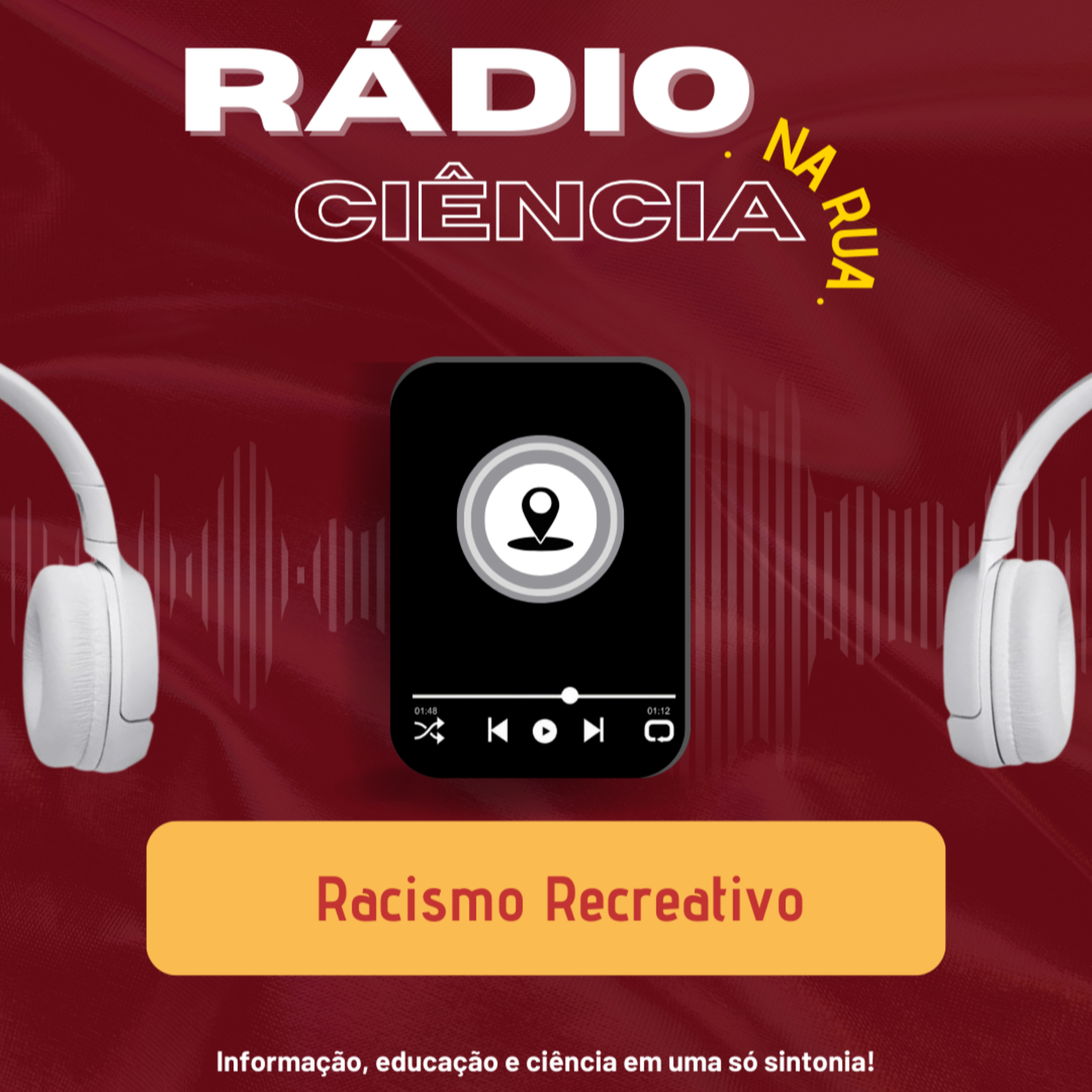 RÁDIO CIÊNCIA NA RUA: Racismo Recreativo episode artwork