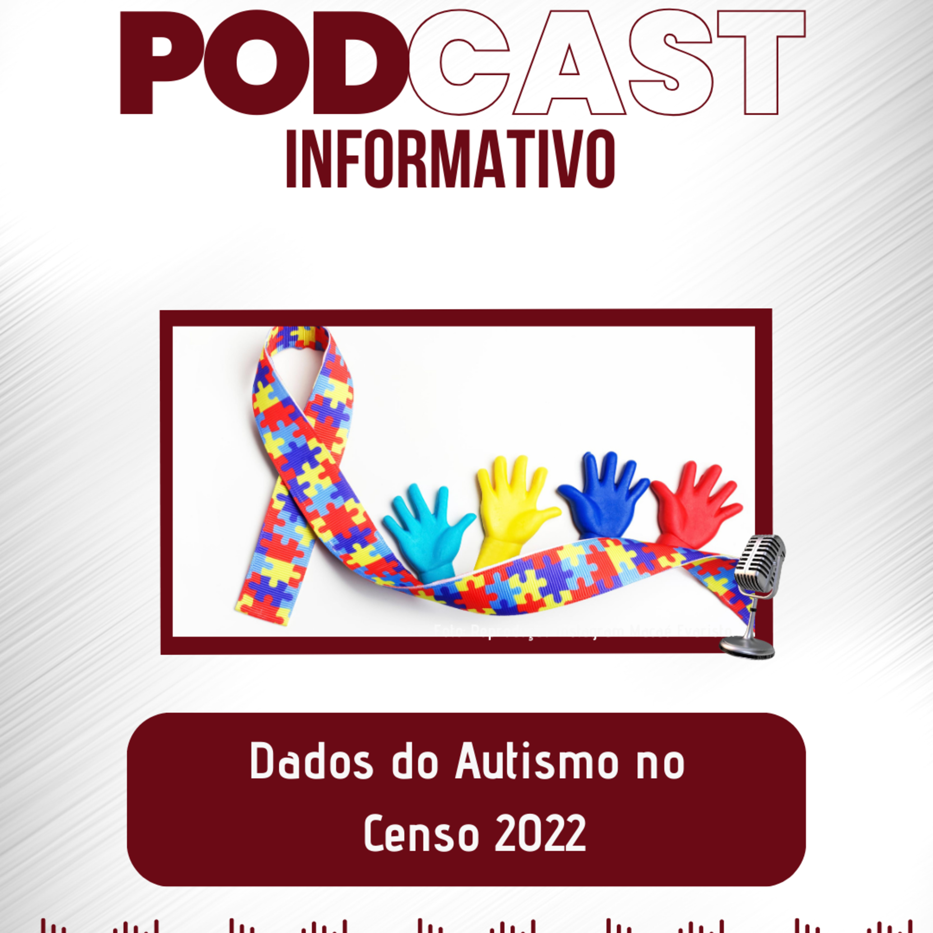 PODCAST INFORMATIVO: Dados do Autismo no Censo 2022 episode artwork