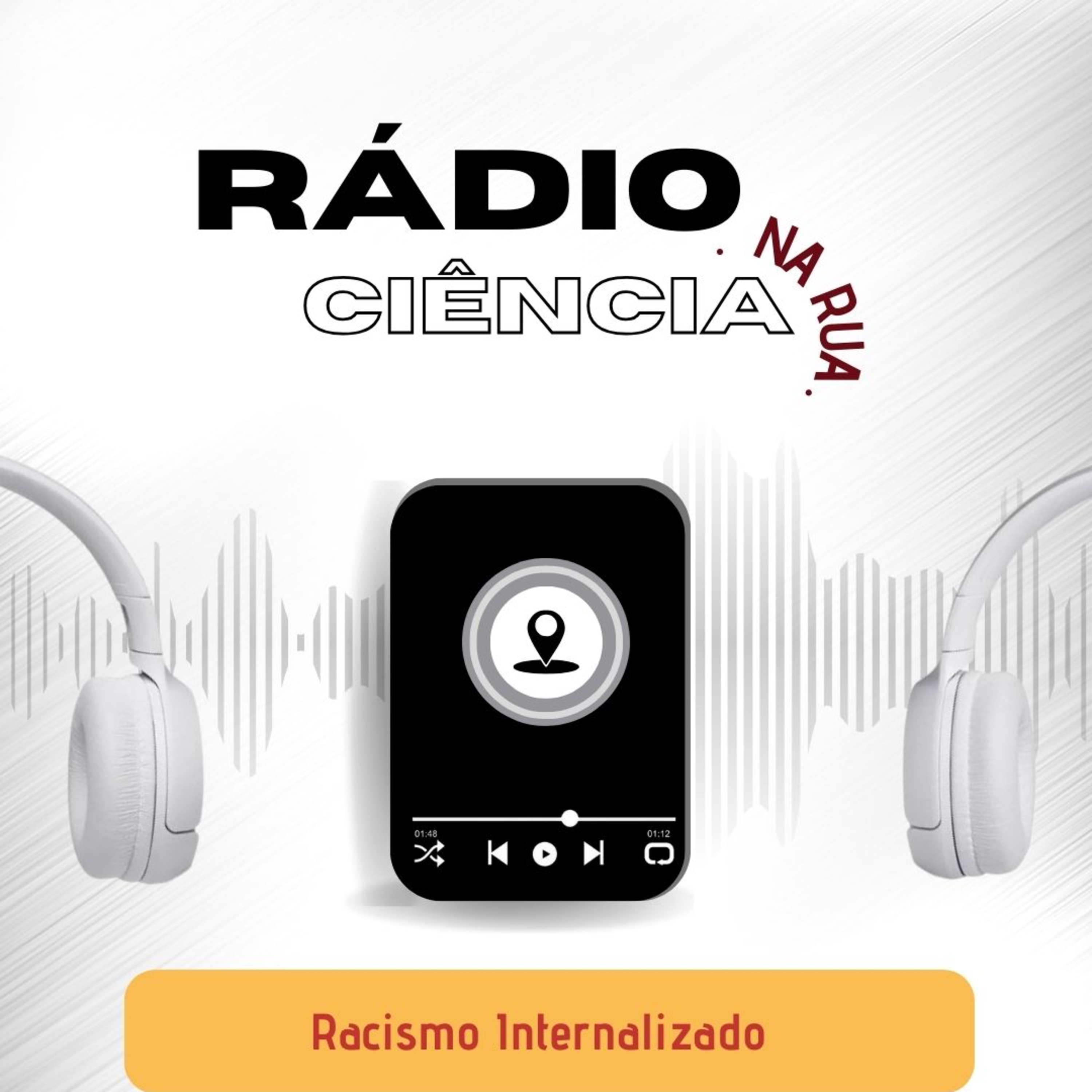 RÁDIO CIÊNCIA NA RUA: Racismo Internalizado episode artwork