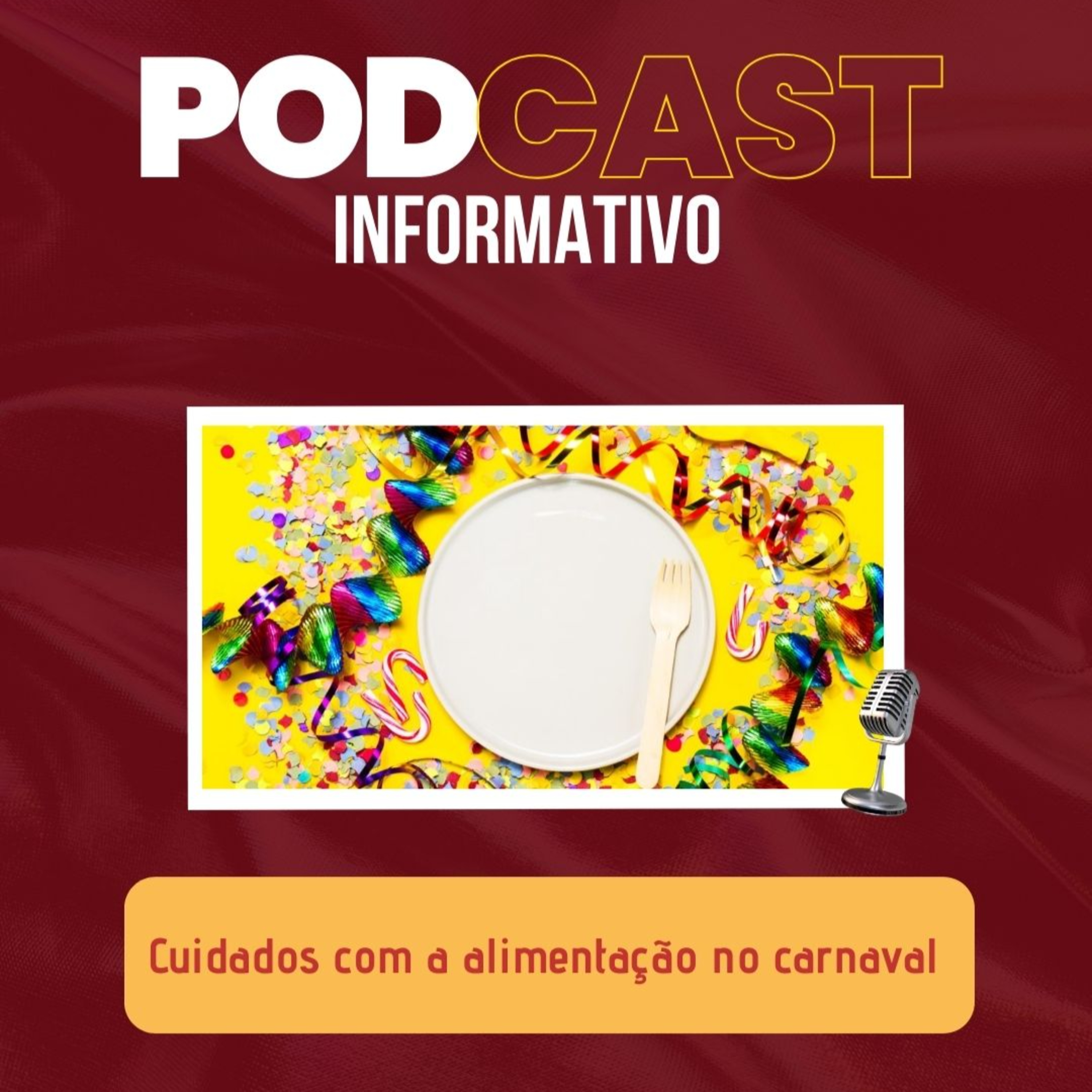 PODCAST INFORMATIVO: Cuidados com a alimentação no carnaval episode artwork
