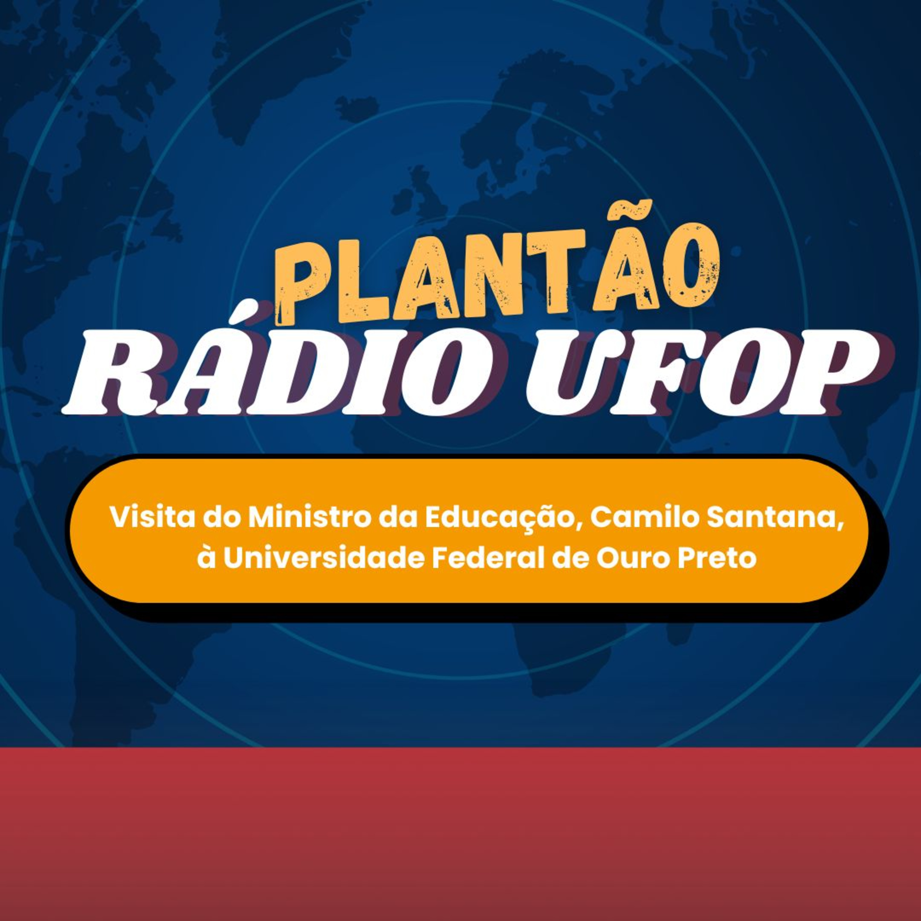 PLANTÃO RÁDIO UFOP 2 : Visita do Ministro da Educação, Camilo Santana, à Universidade Federal de Ouro Preto episode artwork