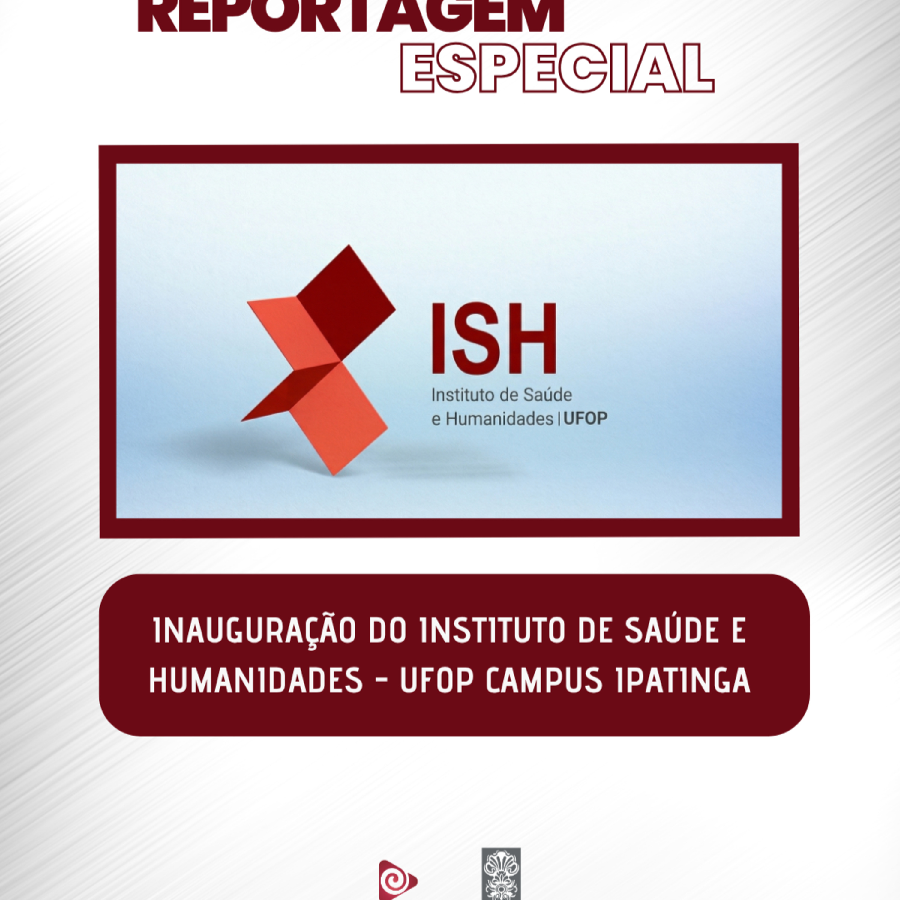 REPORTAGEM ESPECIAL: Inauguração do Instituto de Saúde e Humanidades - UFOP campus Ipatinga episode artwork