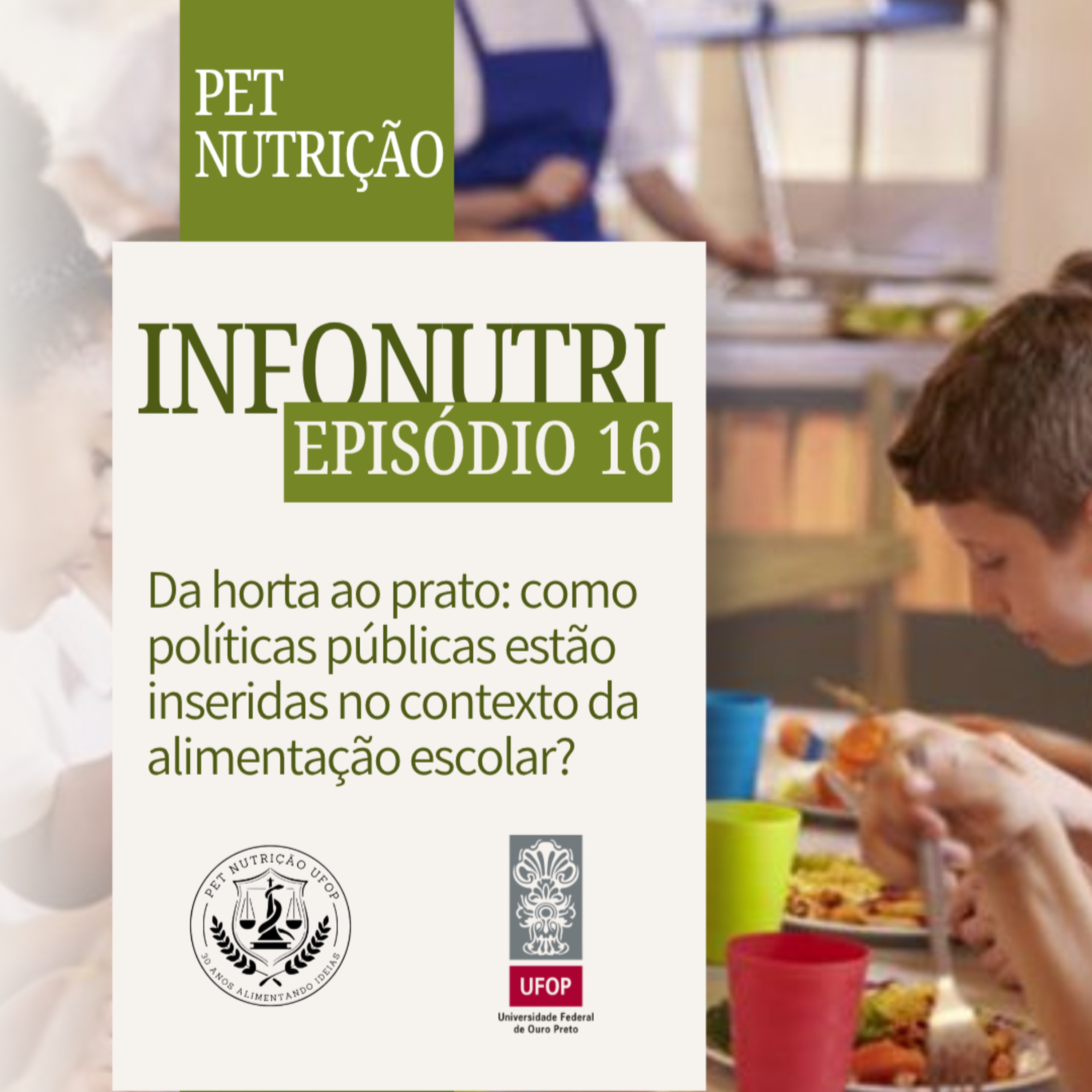 INFONUTRI - Ep.16 - Da horta ao prato: coo políticas públicas estão inseridas no contexto da alimentação escolar? episode artwork