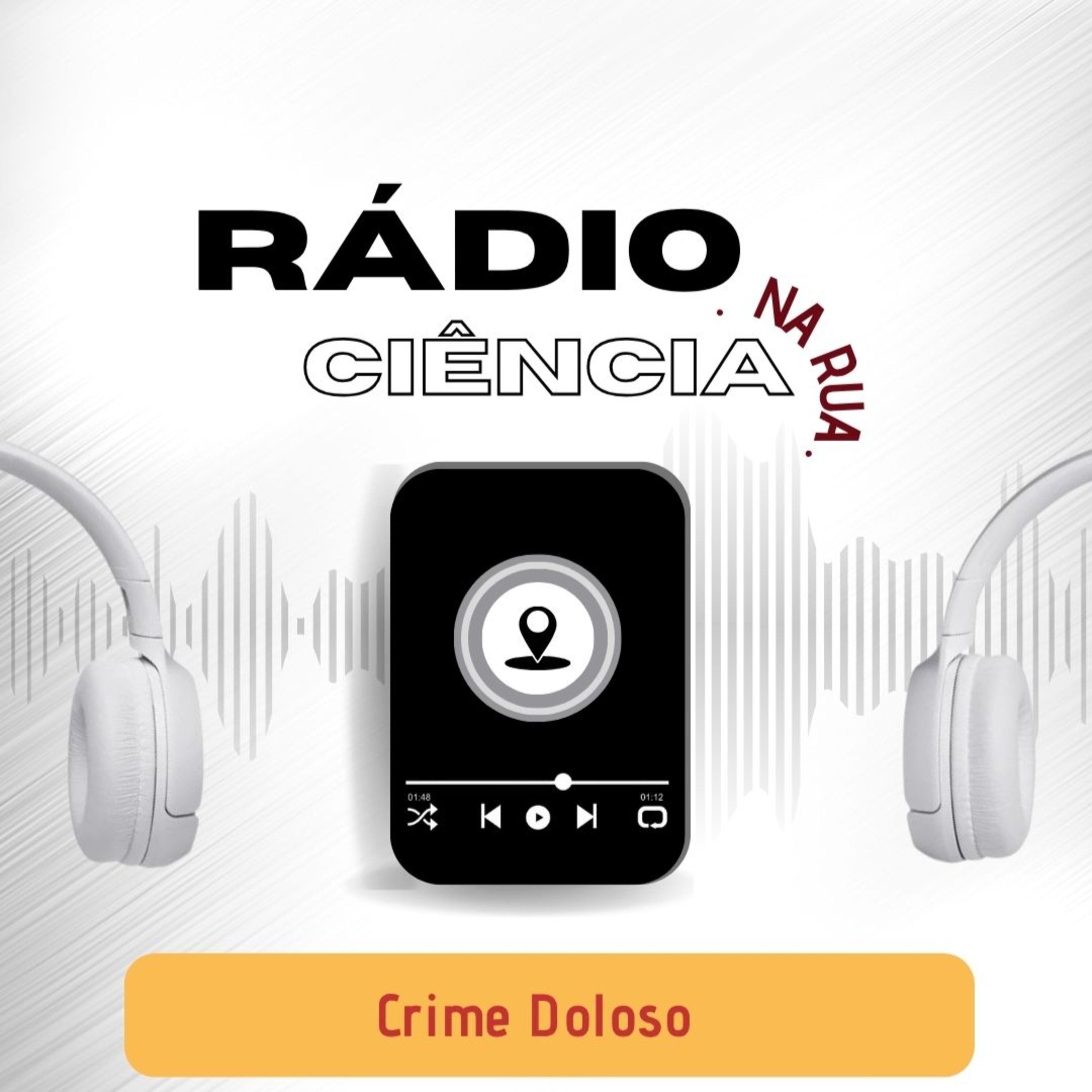 RÁDIO CIÊNCIA NA RUA: Crime doloso episode artwork