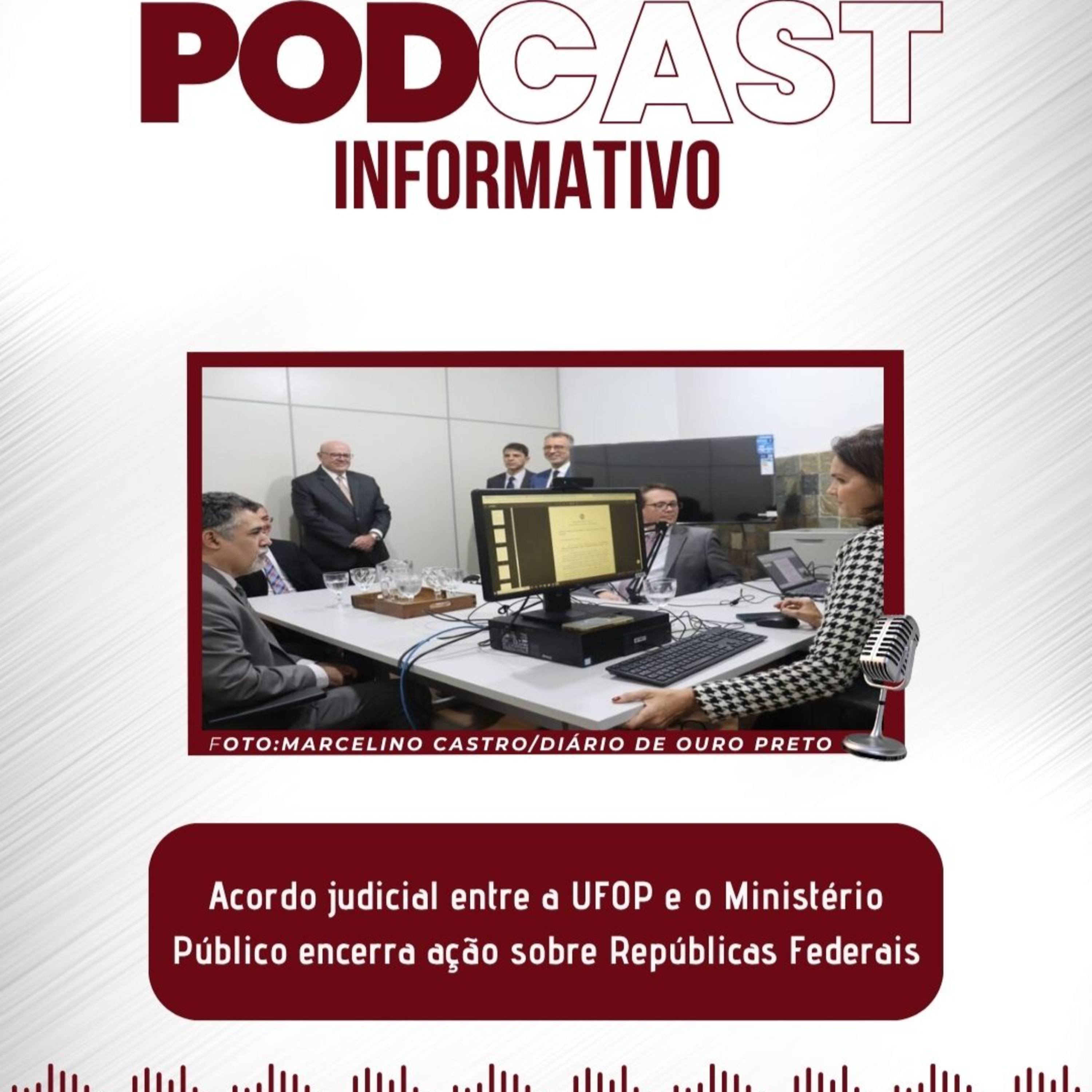Podcast Informativo: Acordo judicial entre a UFOP e o Ministério Público encerra ação sobre Repúblicas Federais episode artwork