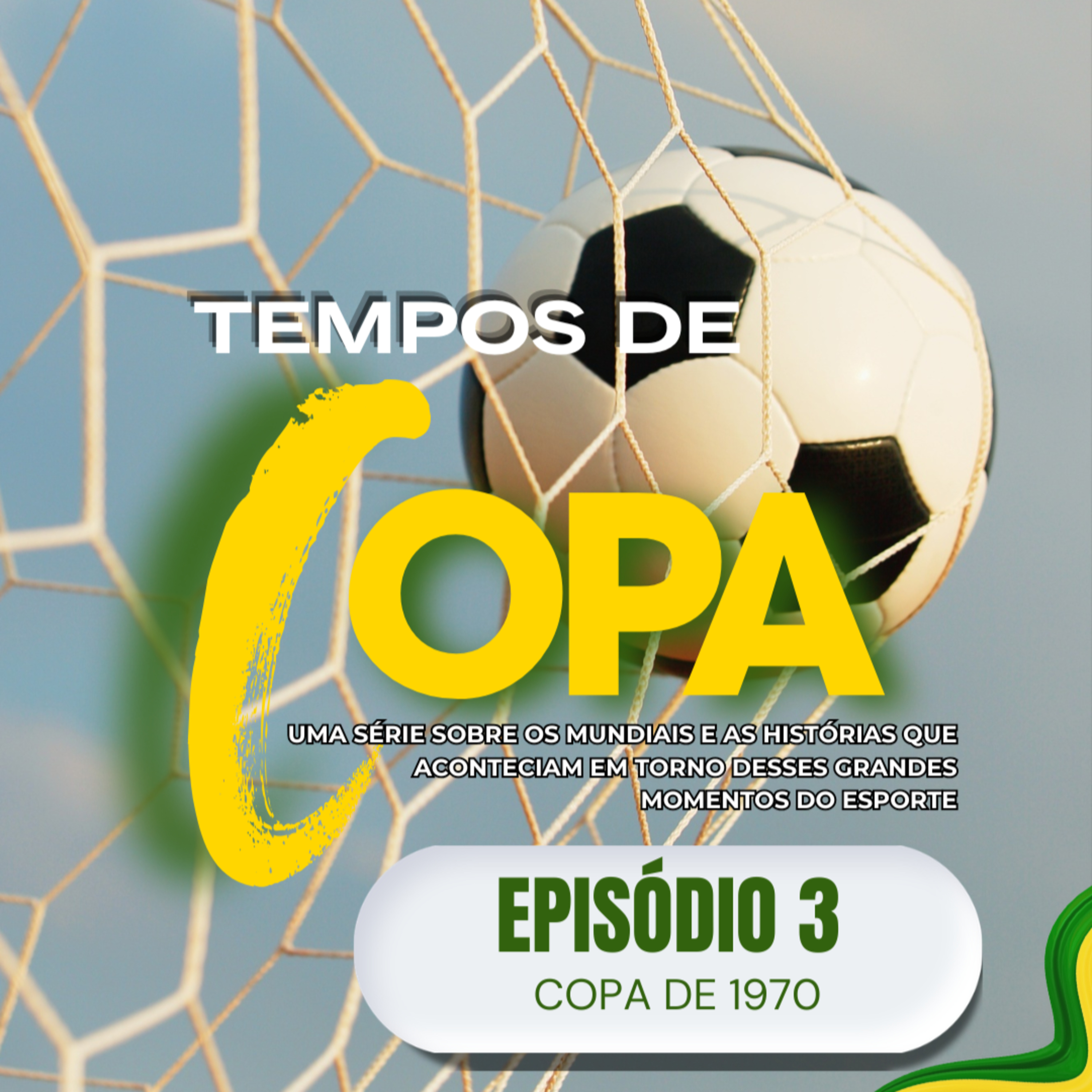 Tempos de Copa - Ep.3: Copa de 1970 episode artwork