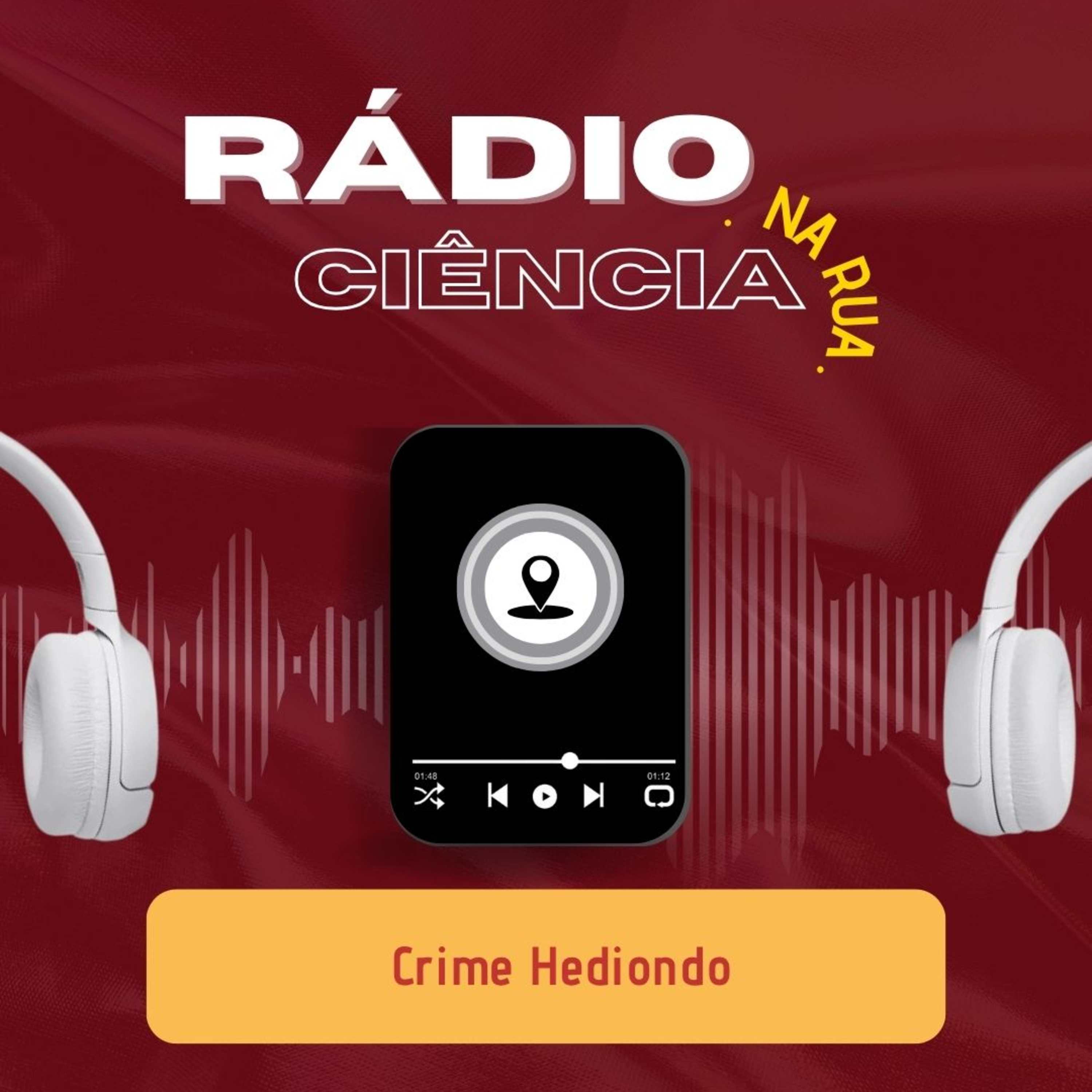 RÁDIO CIÊNCIA NA RUA: Crime Hediondo episode artwork