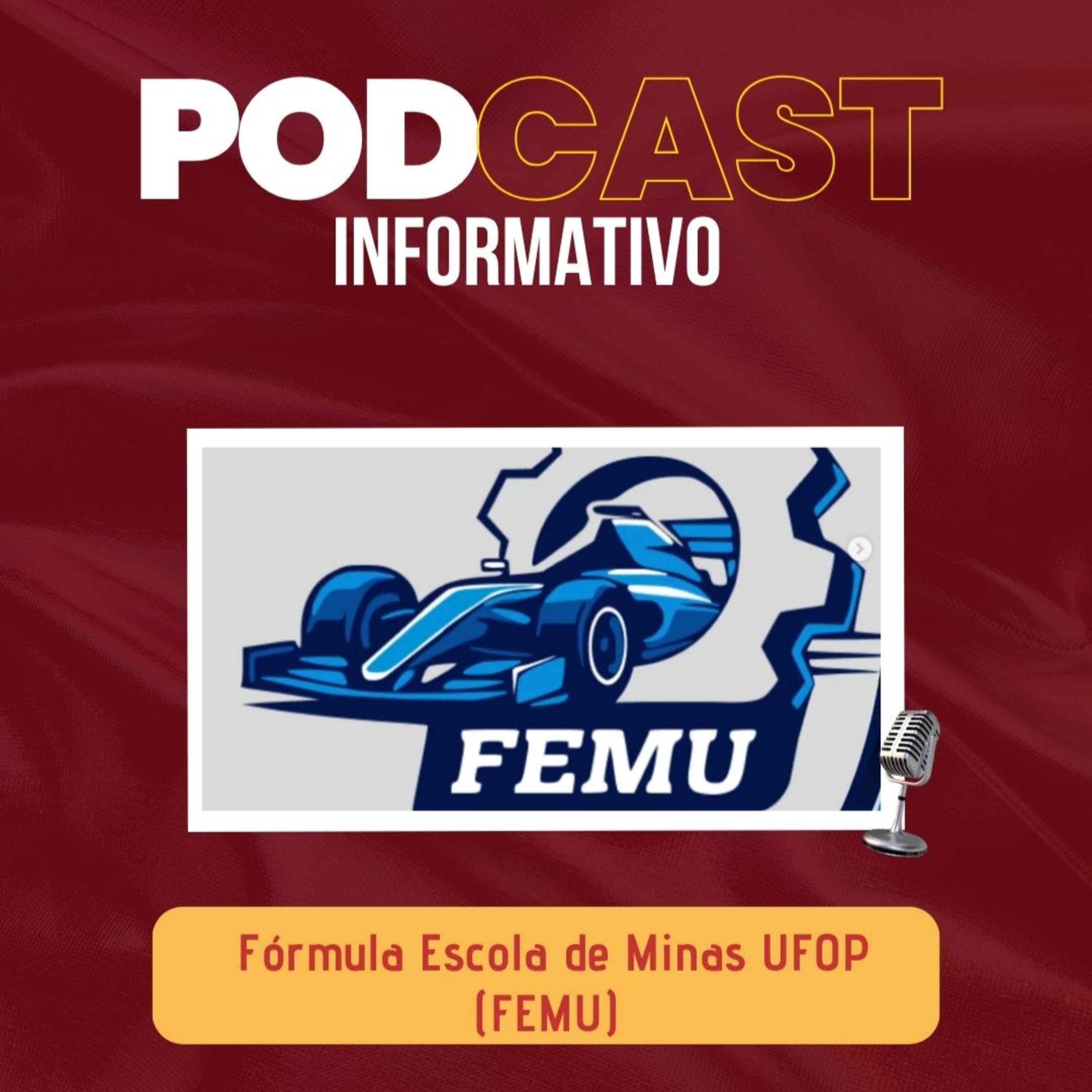 Podcast Informativo: Fórmula Escola de Minas UFOP (FEMU) episode artwork