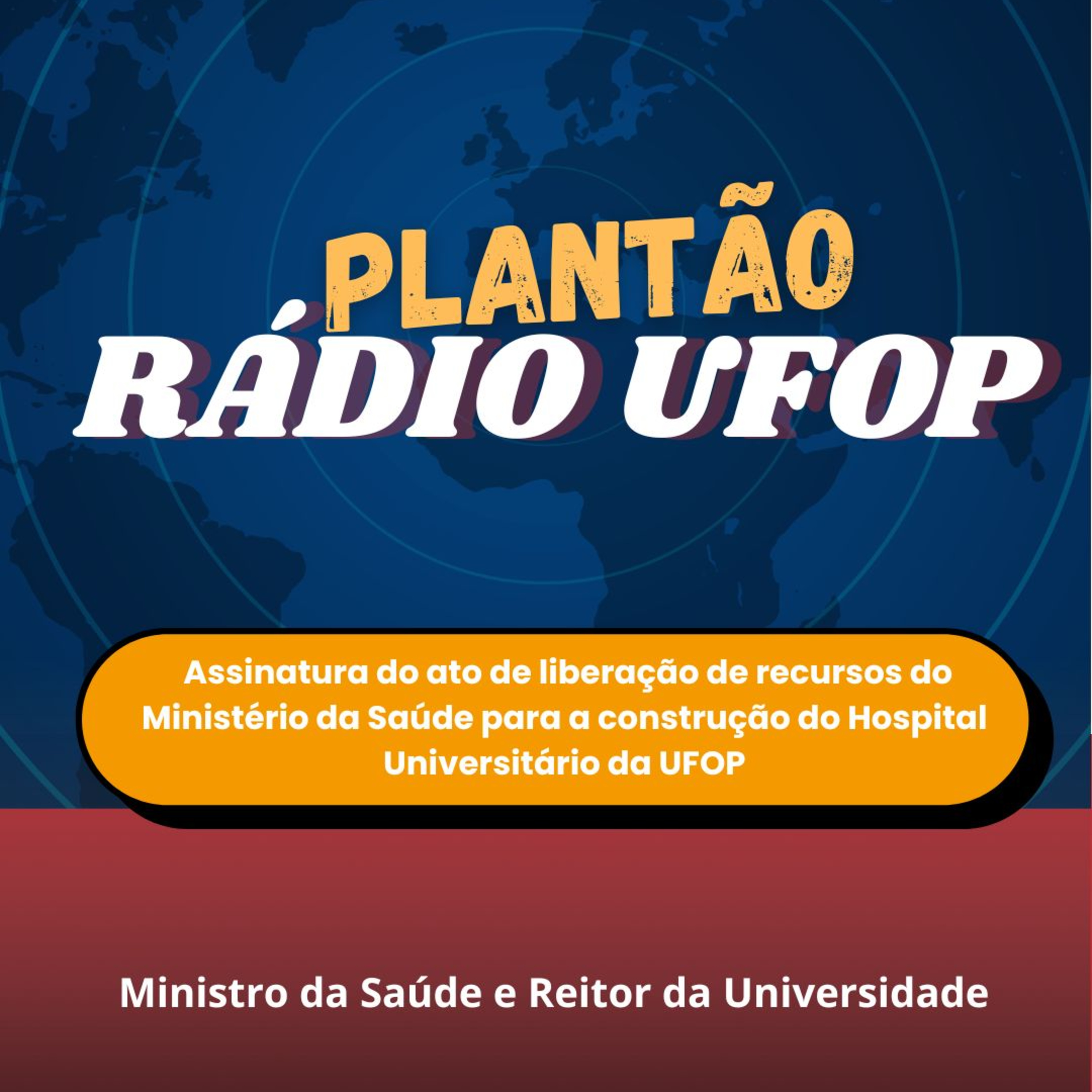 PLANTÃO RÁDIO UFOP 1: Assinatura de liberação de recursos para a construção do Hospital Universitário da UFOP  episode artwork