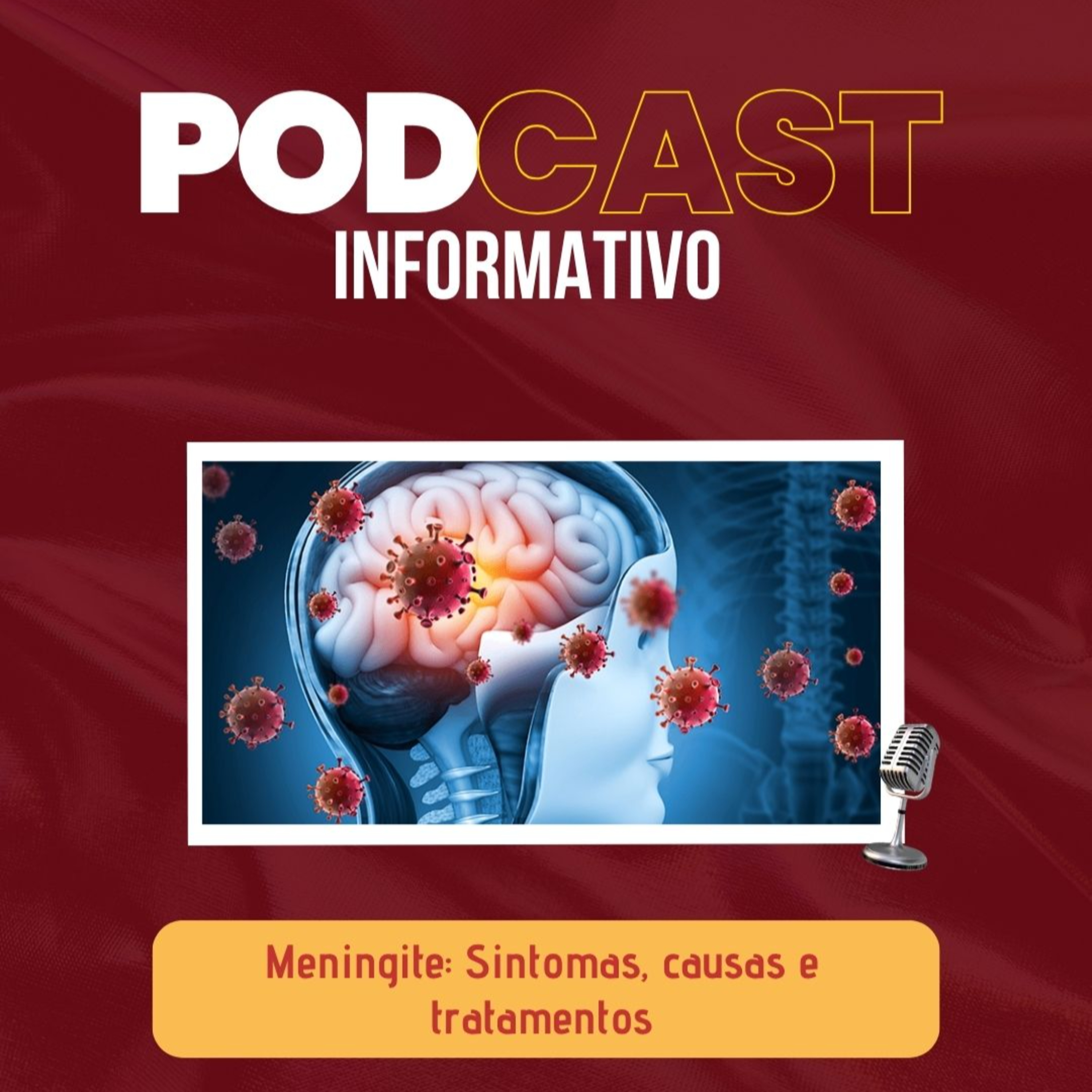 Podcast Informativo: Meningite: Sintomas, causas e tratamentos episode artwork