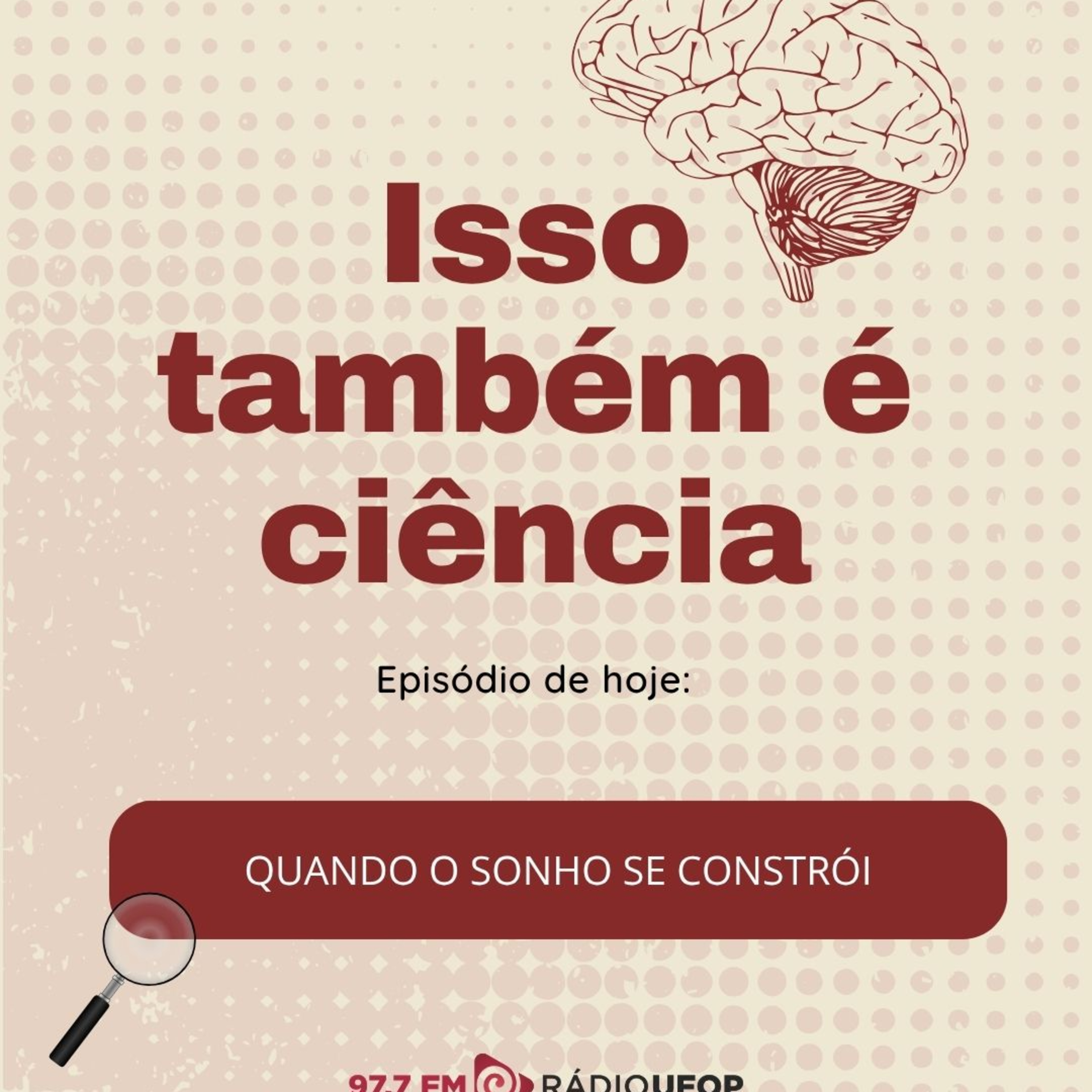 Isso também é Ciência: Quando o sonho se constrói  episode artwork