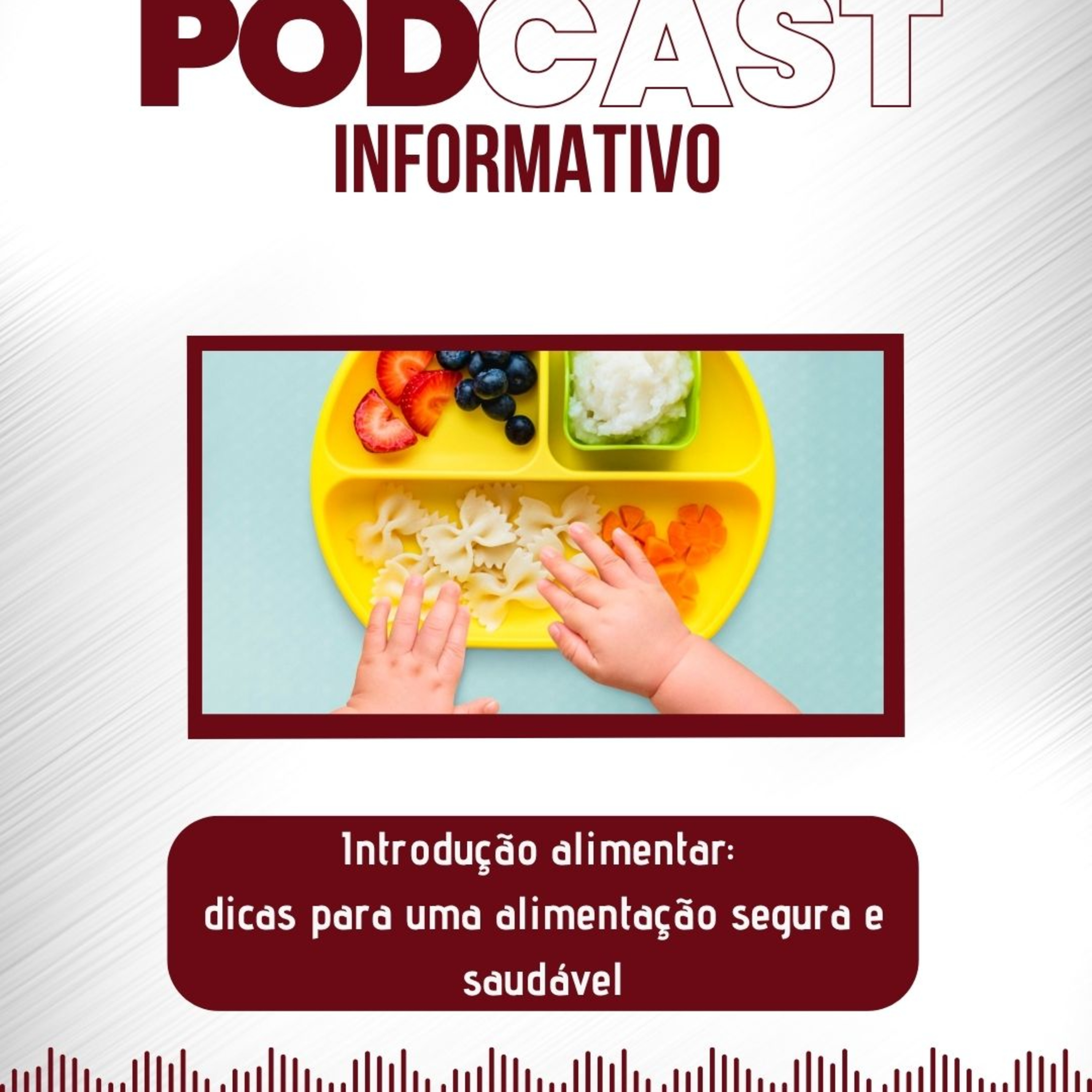 Podcast Informativo: Introdução alimentar - dicas para alimentação segura e saudável episode artwork
