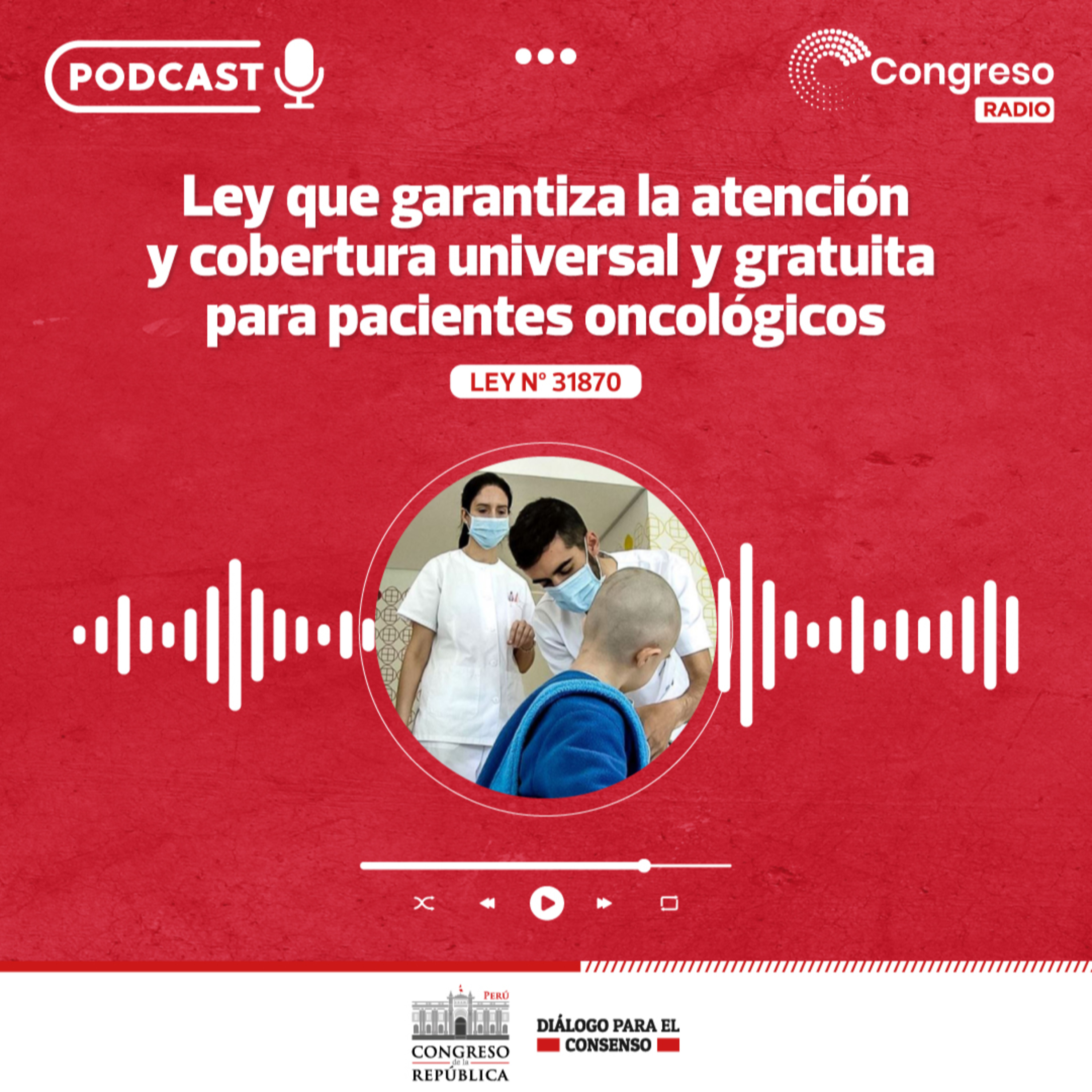 Ley que garantiza la atención y cobertura universal y gratuita para pacientes oncológicos episode artwork