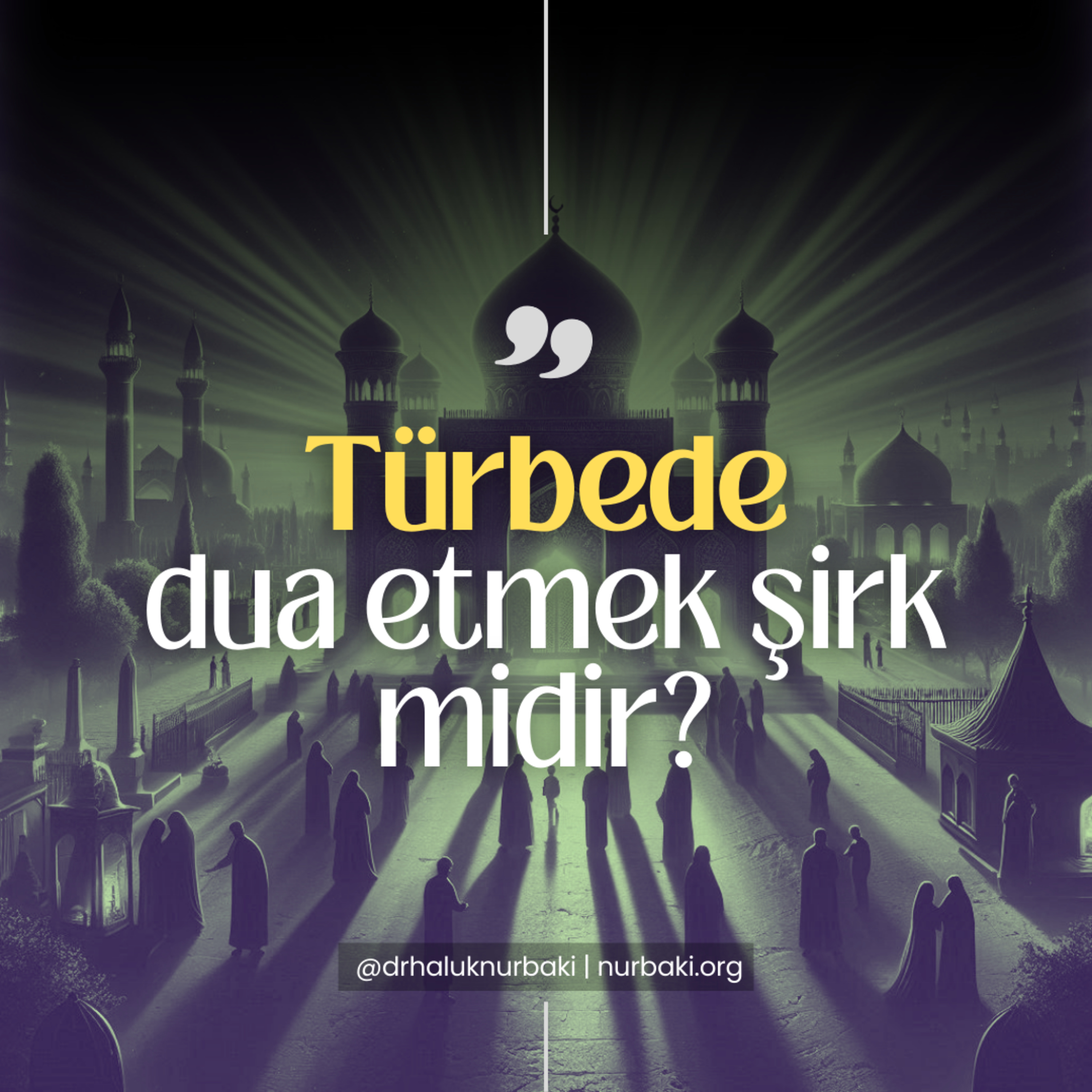 Türbe Ziyareti ve türbede dua etmek şirk midir? episode artwork