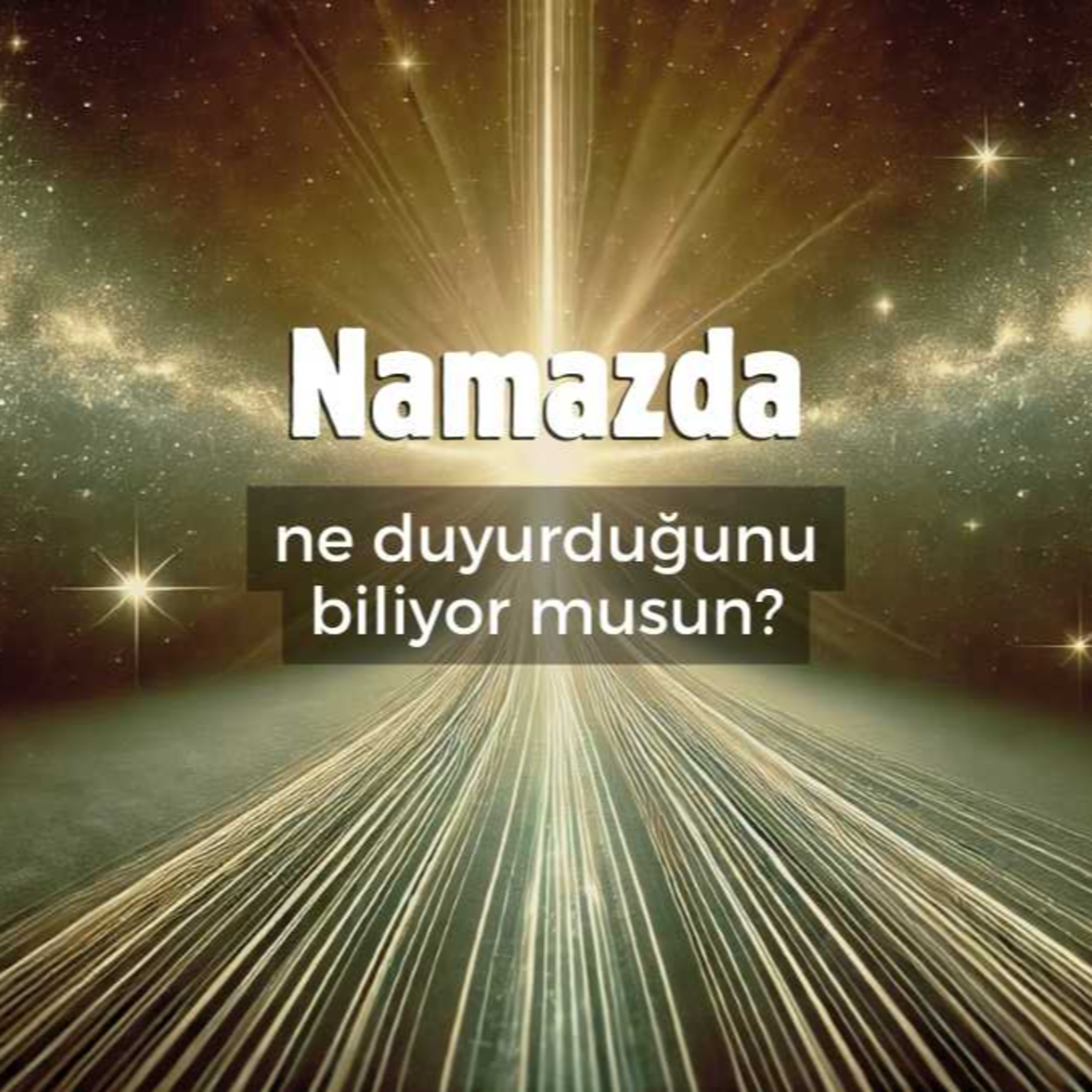 Namazda ne duyurduğunu biliyor musun? episode artwork