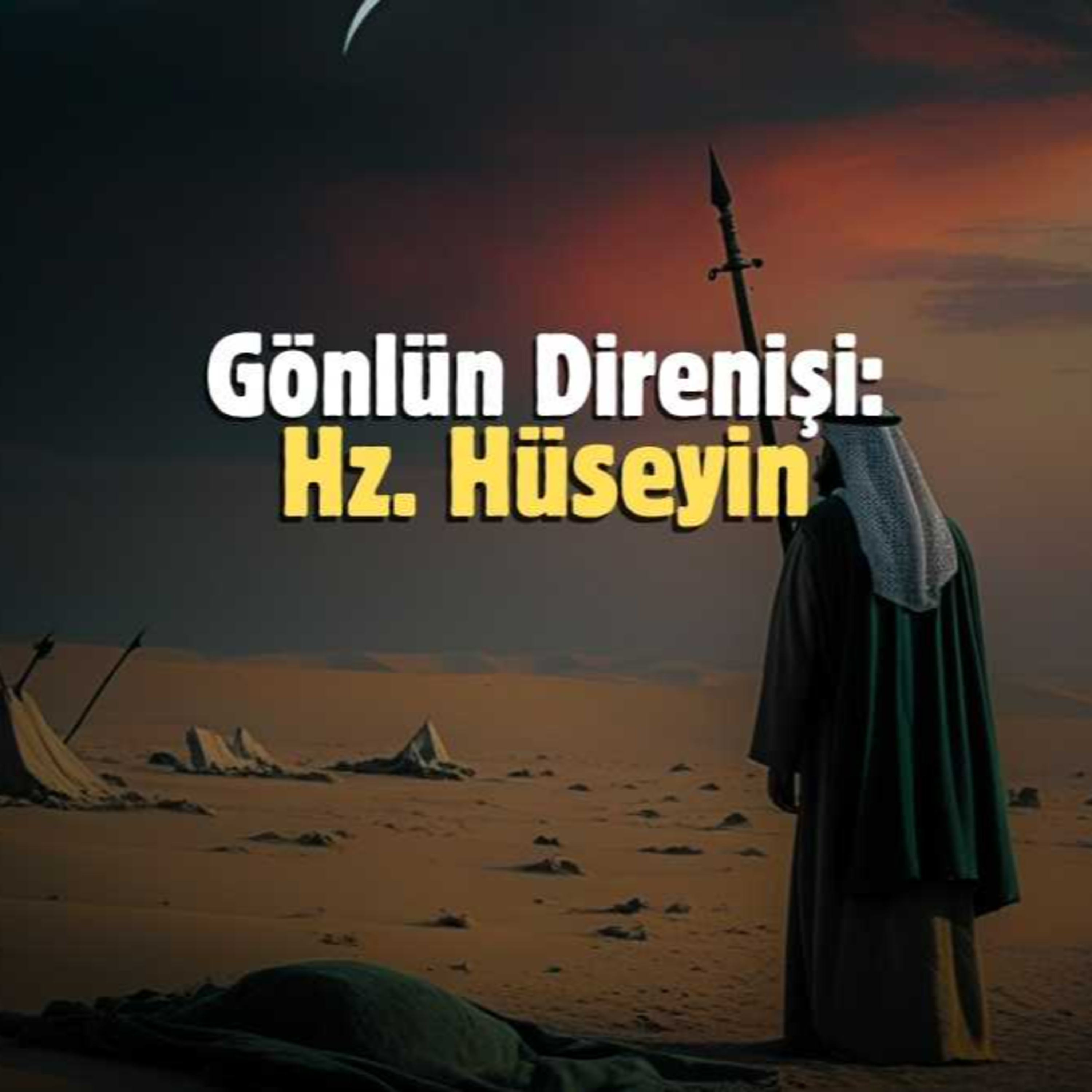 Gönlün Direnişi: Hz. Hüseyin episode artwork
