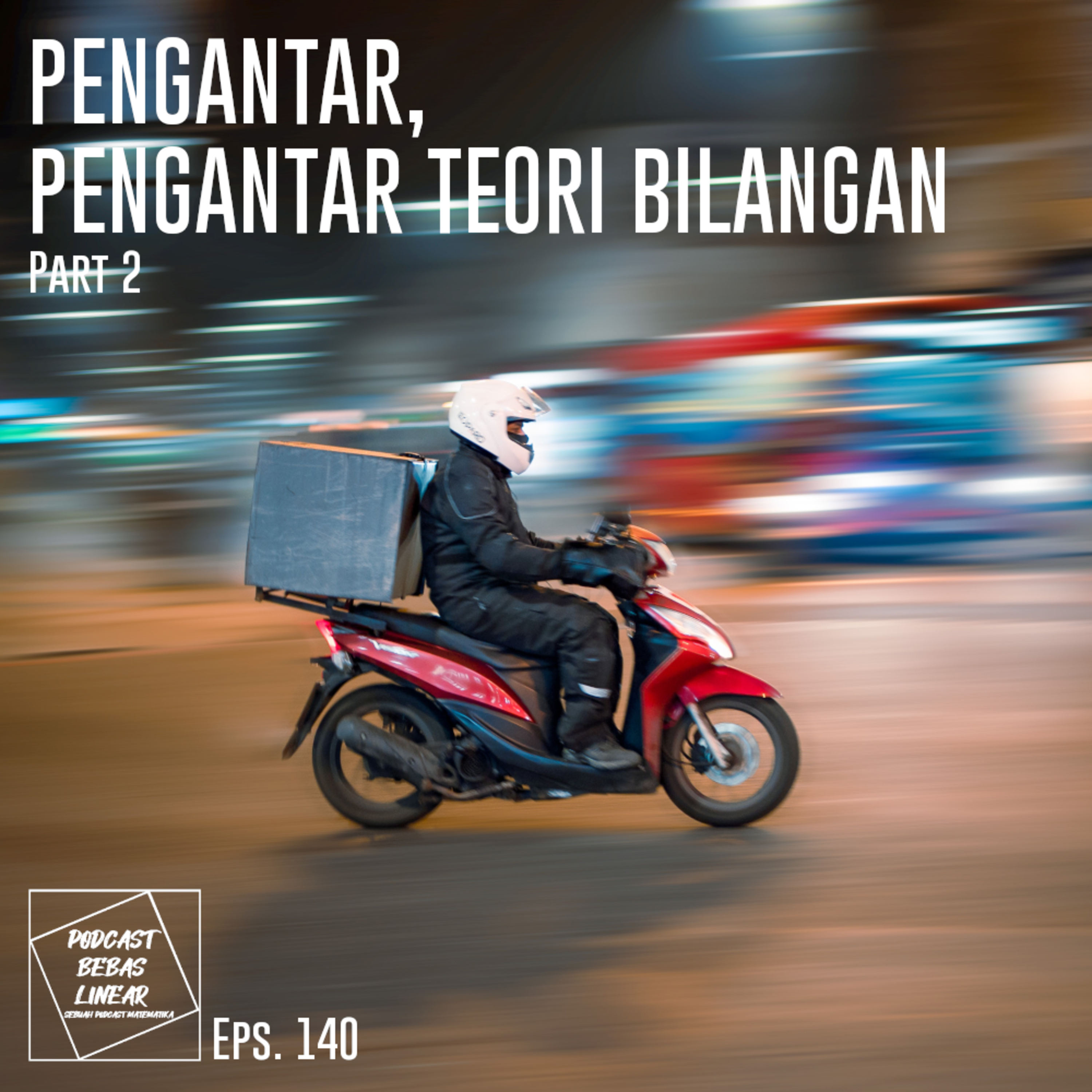 #140: Pengantar, Pengantar Teori Bilangan part 2 episode artwork
