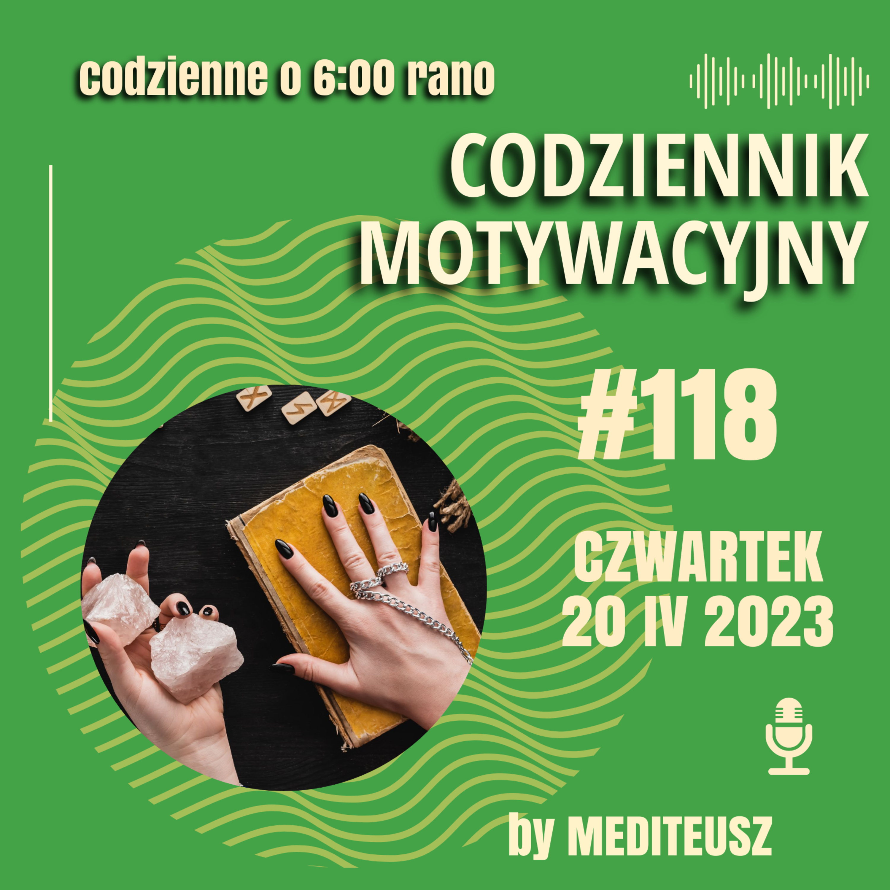 CODZIENNIK MOTYWACYJNY #118 CZWARTEK 20 IV 2023 CZY NAPEWNO MASZ PECHA CZY...... episode artwork