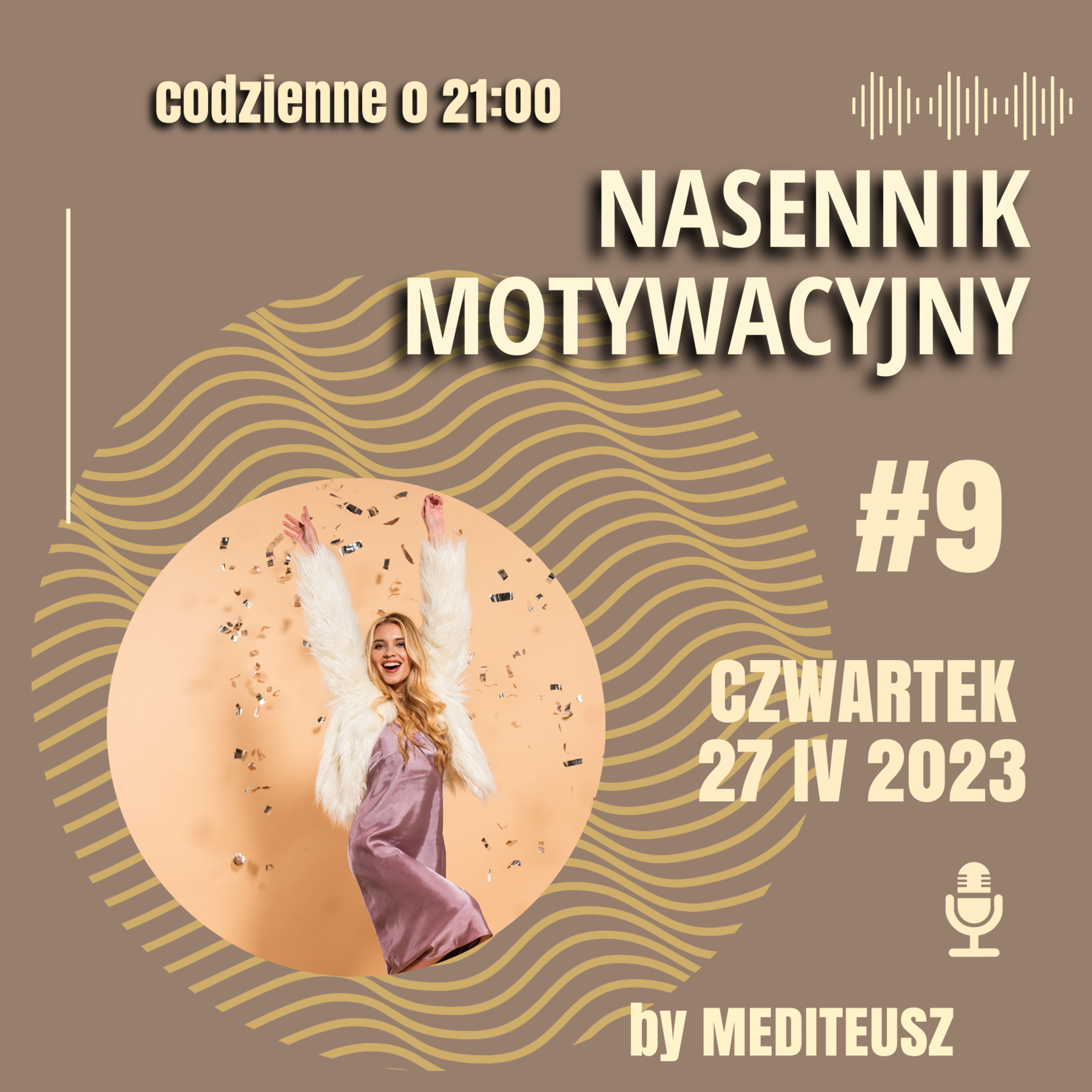 NASENNIK MOTYWACYJNY #9 CZWARTEK 27 IV 2023 CELEBROWANIE ŻYCIA ..... episode artwork
