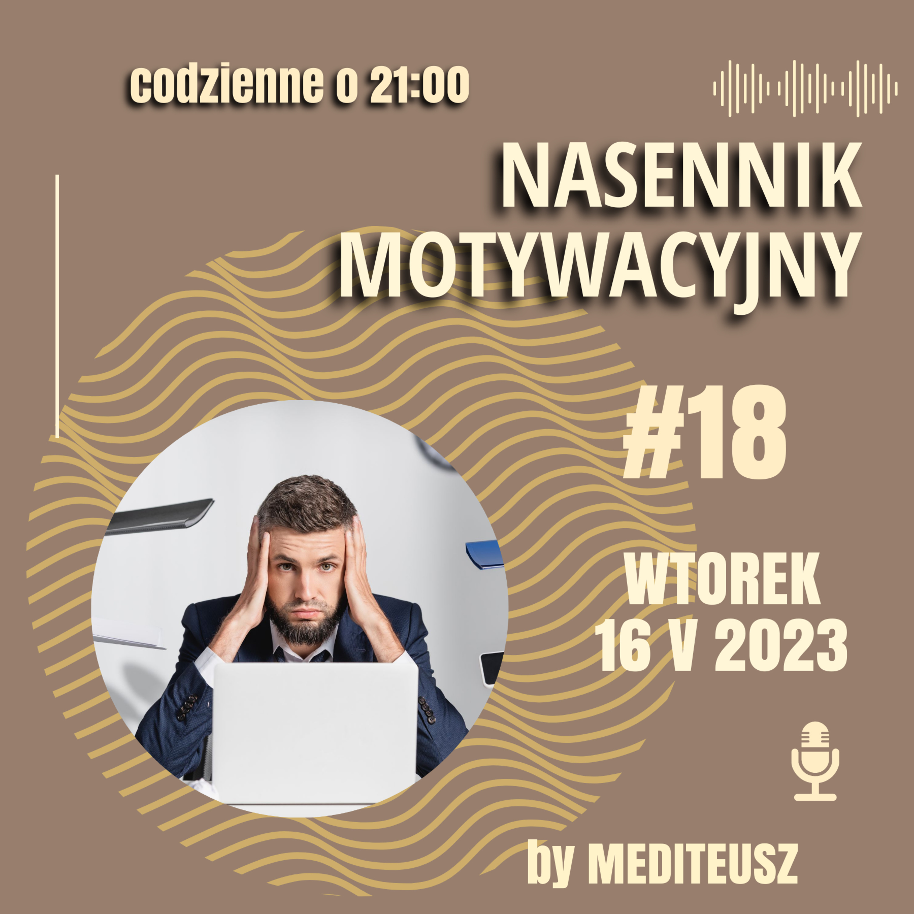 NASENNIK MOTYWACYJNY #18 WTOREK 16 V 2023 MULTITASKING / MONOTASKING CO LEPSZE....? episode artwork