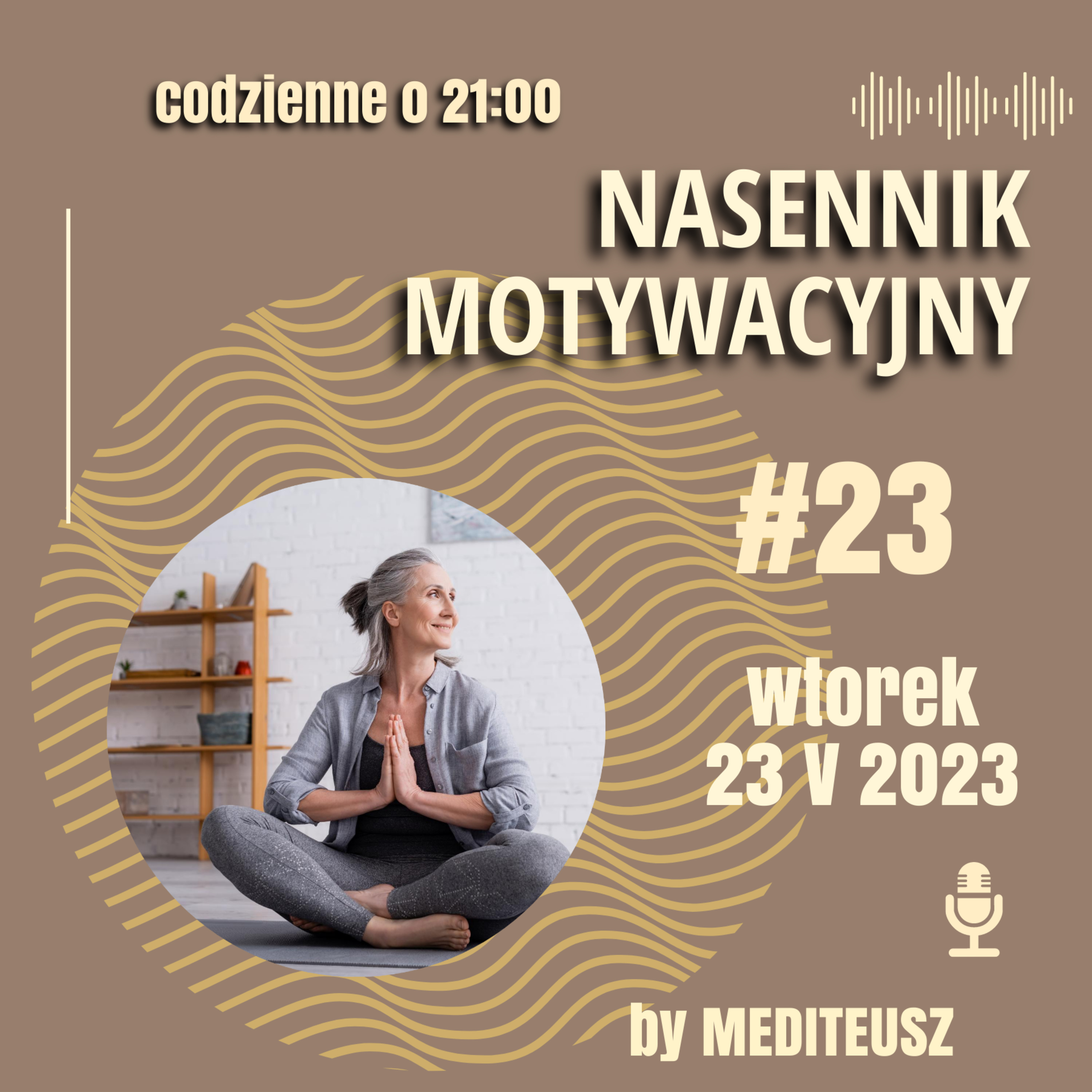 NASENNIK MOTYWACYJNY #23 WTOREK 23 V 2023 JESZCZE O MUDRACH NA WASZĄ PROŚBĘ :) episode artwork