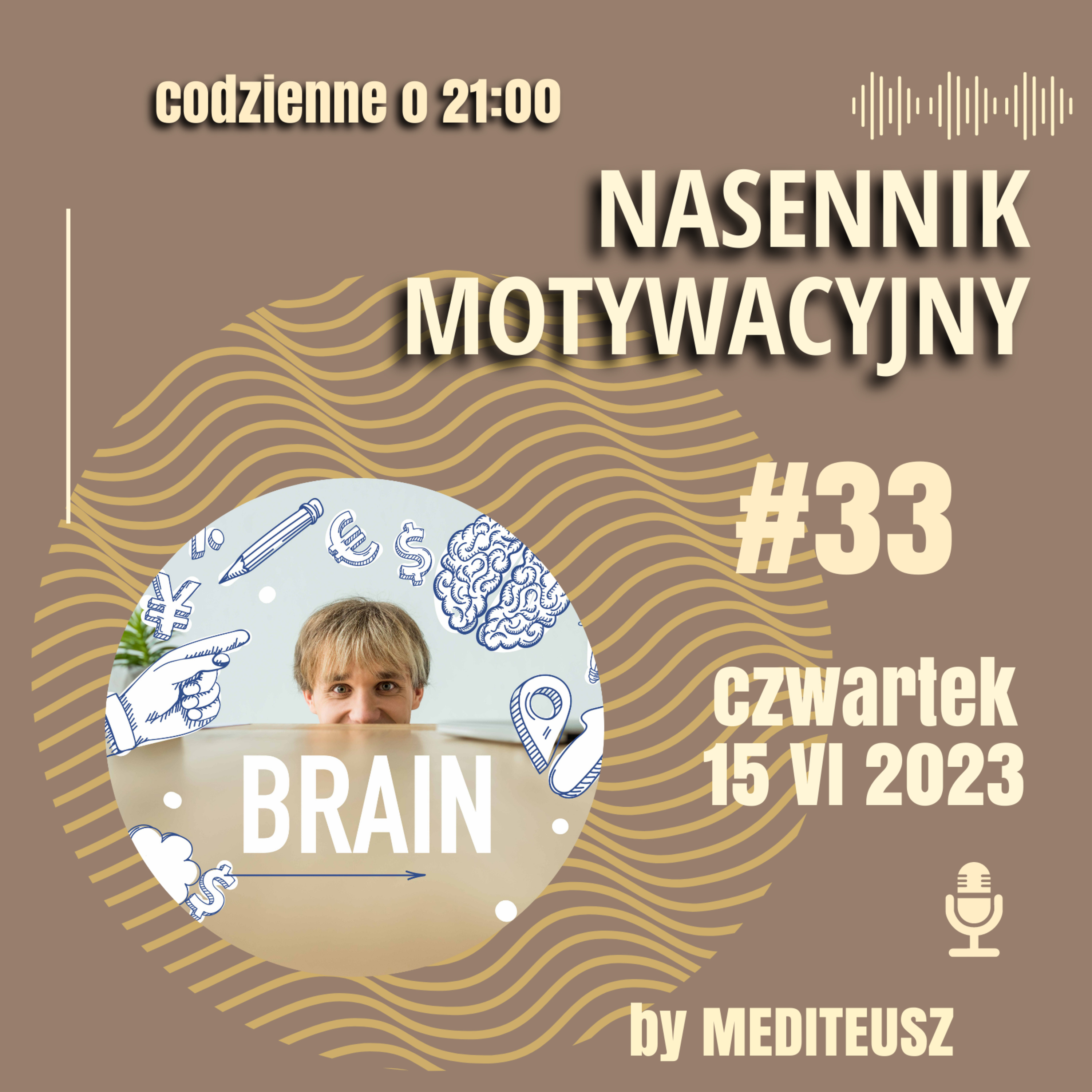 NASENNIK MOTYWACYJNY #33 CZWARTEK 15 VI 2023 DBAJ O MÓZG !!! episode artwork