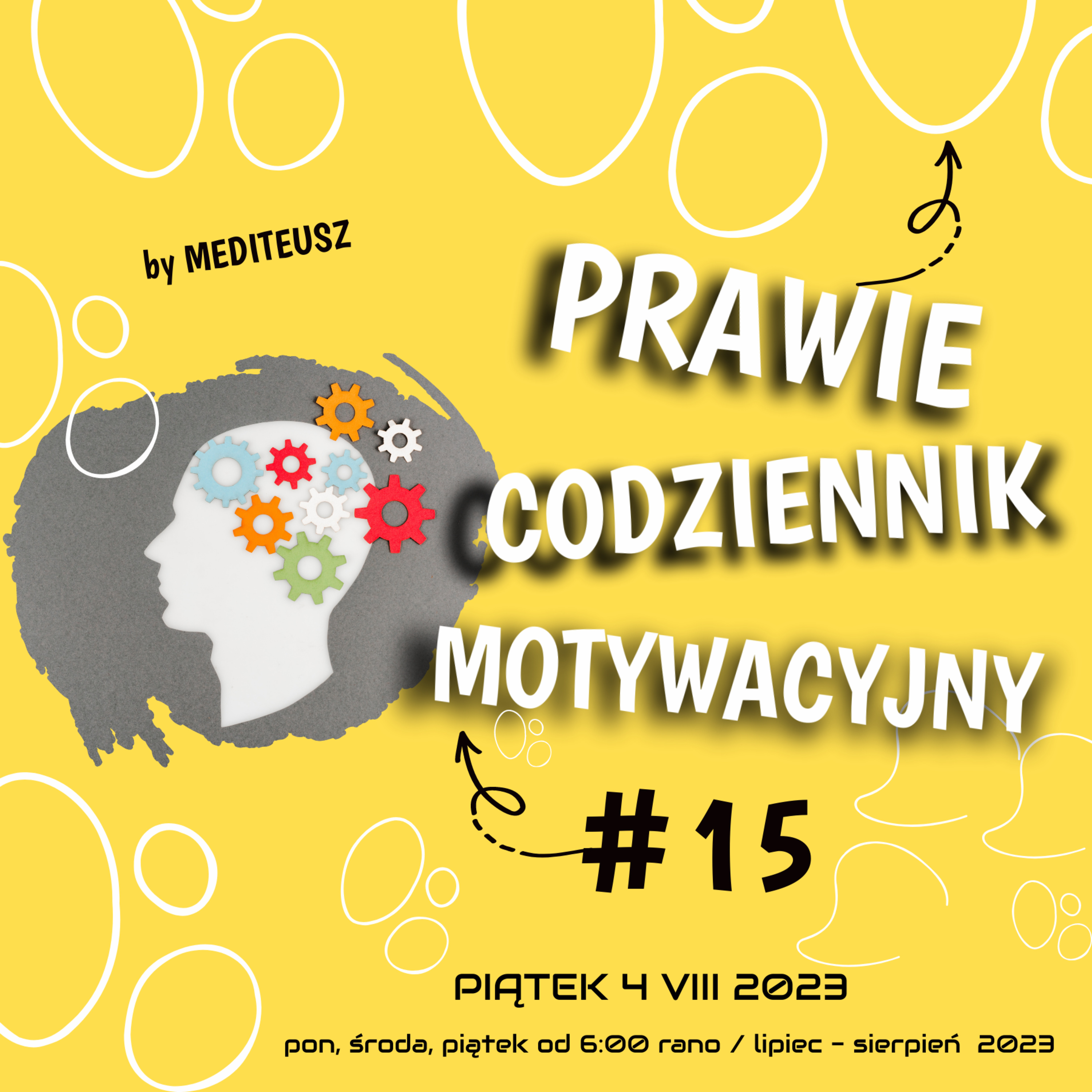 PRAWIE CODZIENNIK MOTYWACYJNY #15 PIĄTEK 4 VIII 2023 - NAJPOTĘŻNIEJSZA SIŁA W ŻYCIU !!! episode artwork