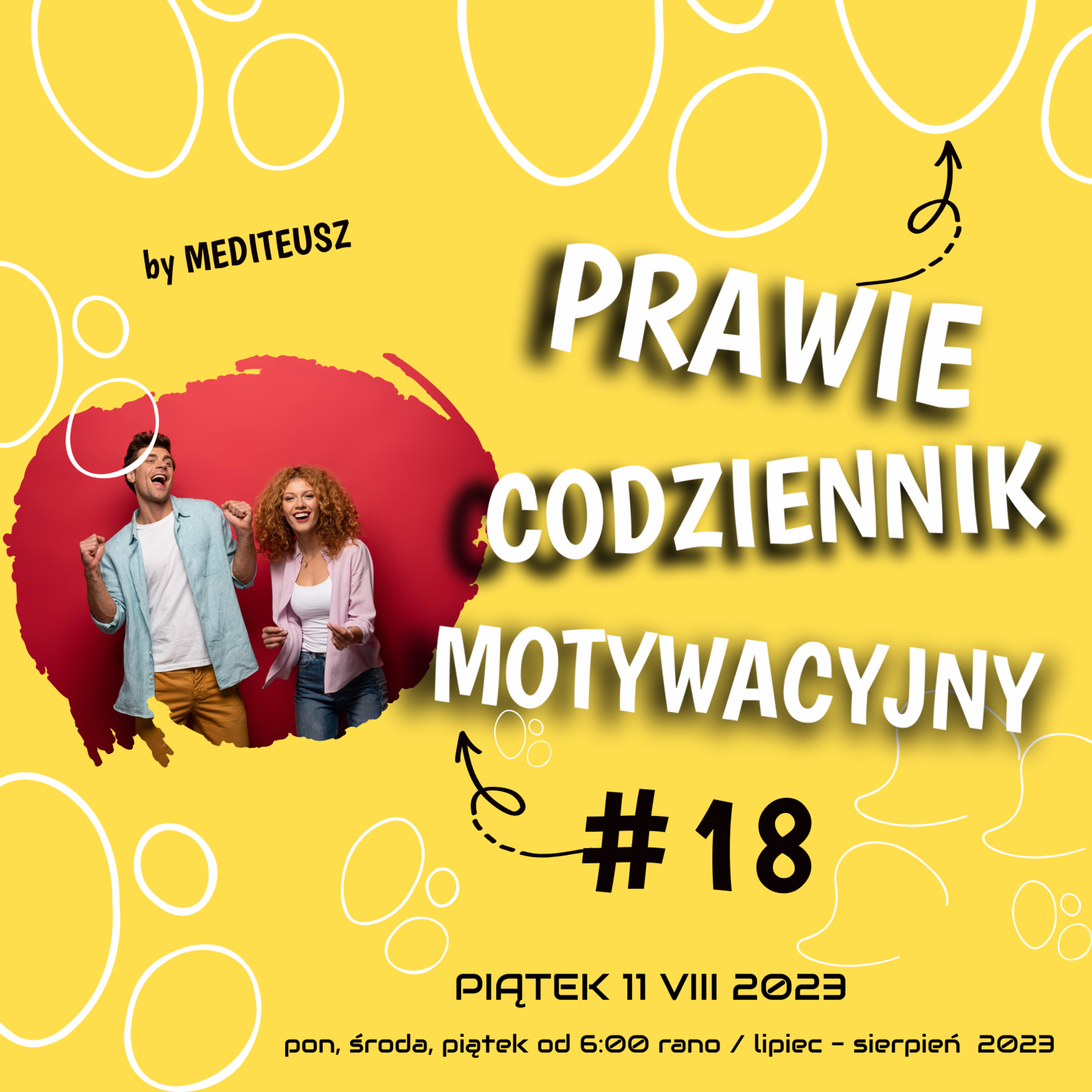  PRAWIE CODZIENNIK MOTYWACYJNY #18 PIATEK 11 VIII 2023 - JAKIM BYĆ CZŁOWIEKIEM / METODA SILVY INFO! episode artwork