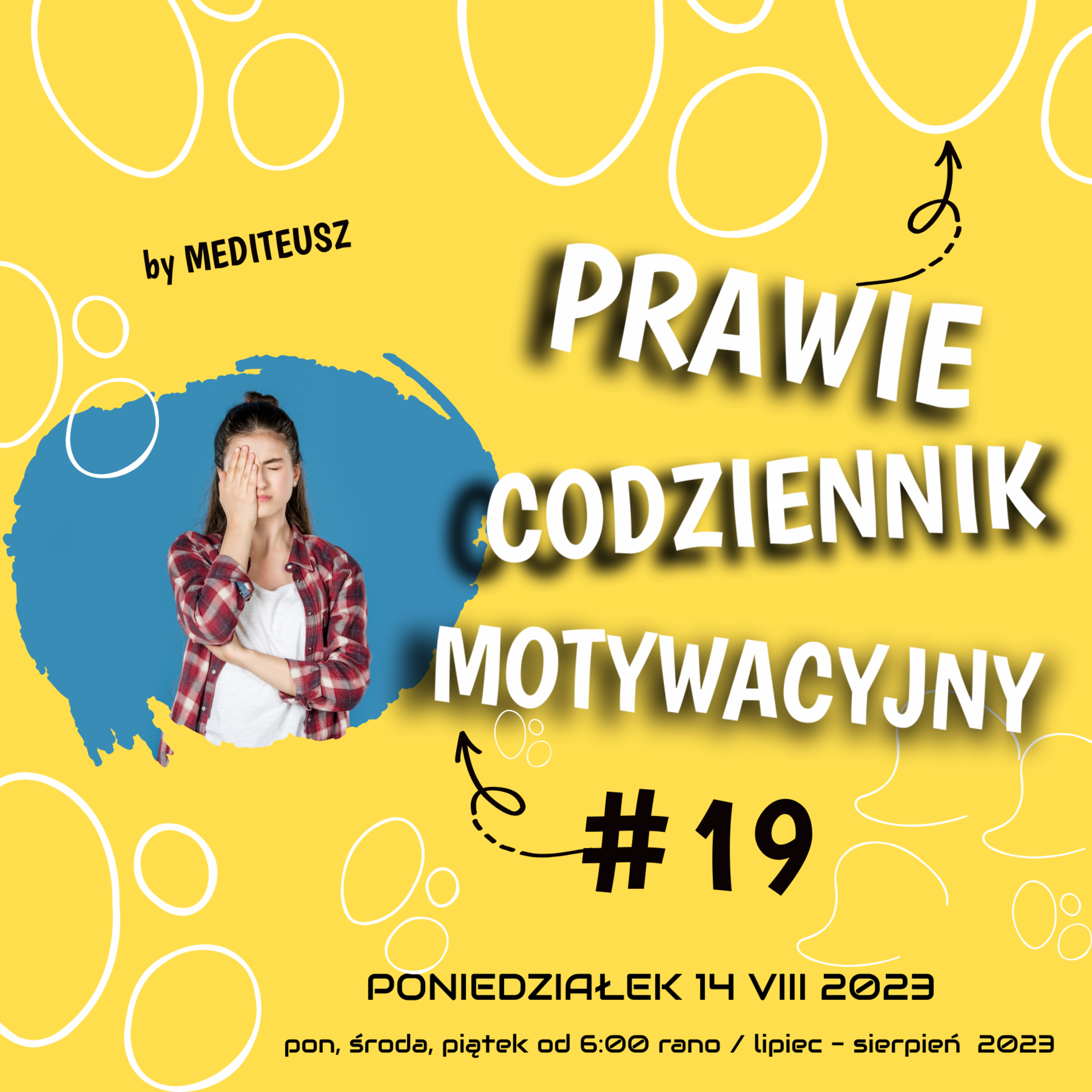  PRAWIE CODZIENNIK MOTYWACYJNY #19 PONIEDZIAŁEK 14 VIII 2023 - POCZUCIE WSTYDU i HEJTERZY.... episode artwork