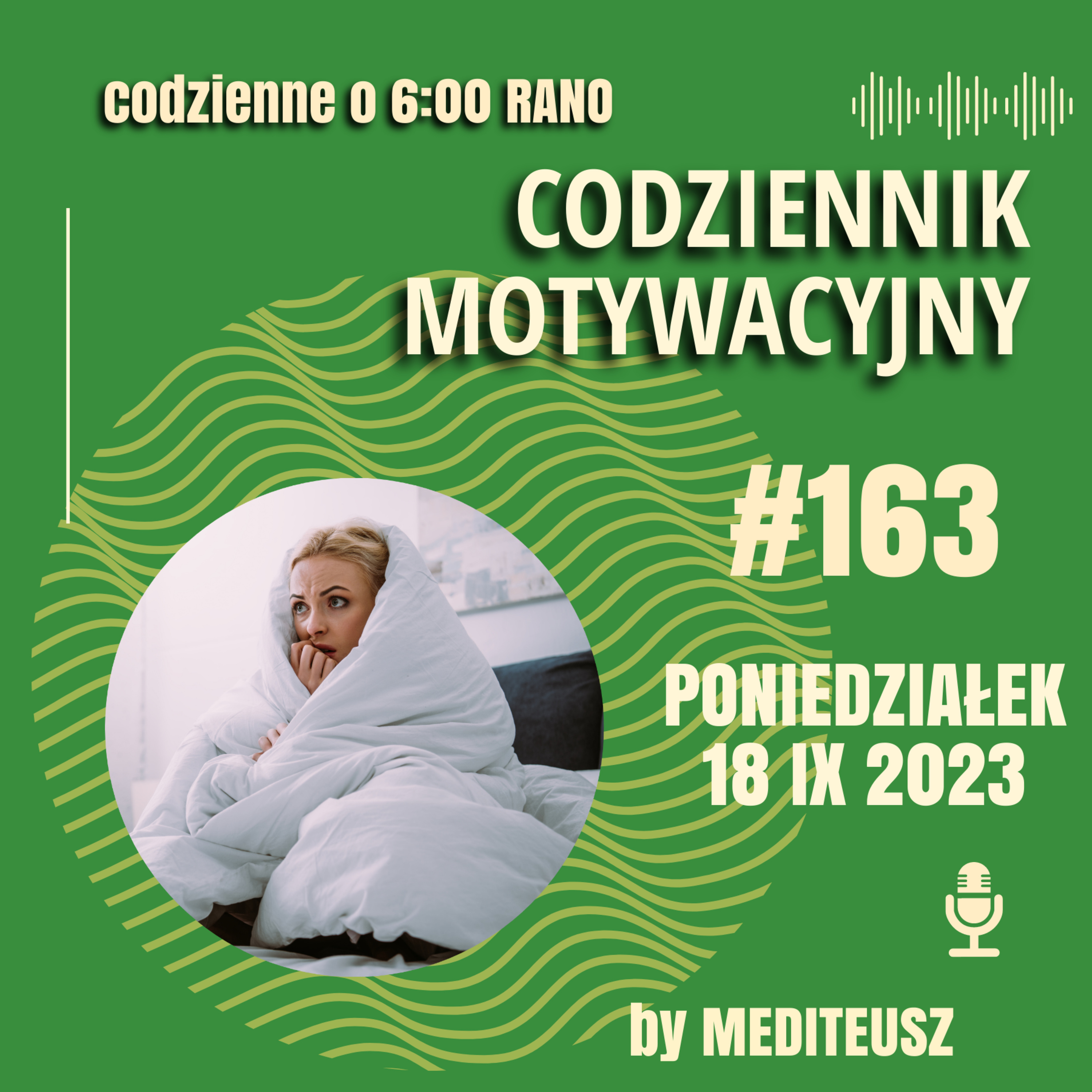 CODZIENNIK MOTYWACYJNY #163 PONIEDZIAŁEK 18 IX 2023 - STRACH I LĘK... episode artwork