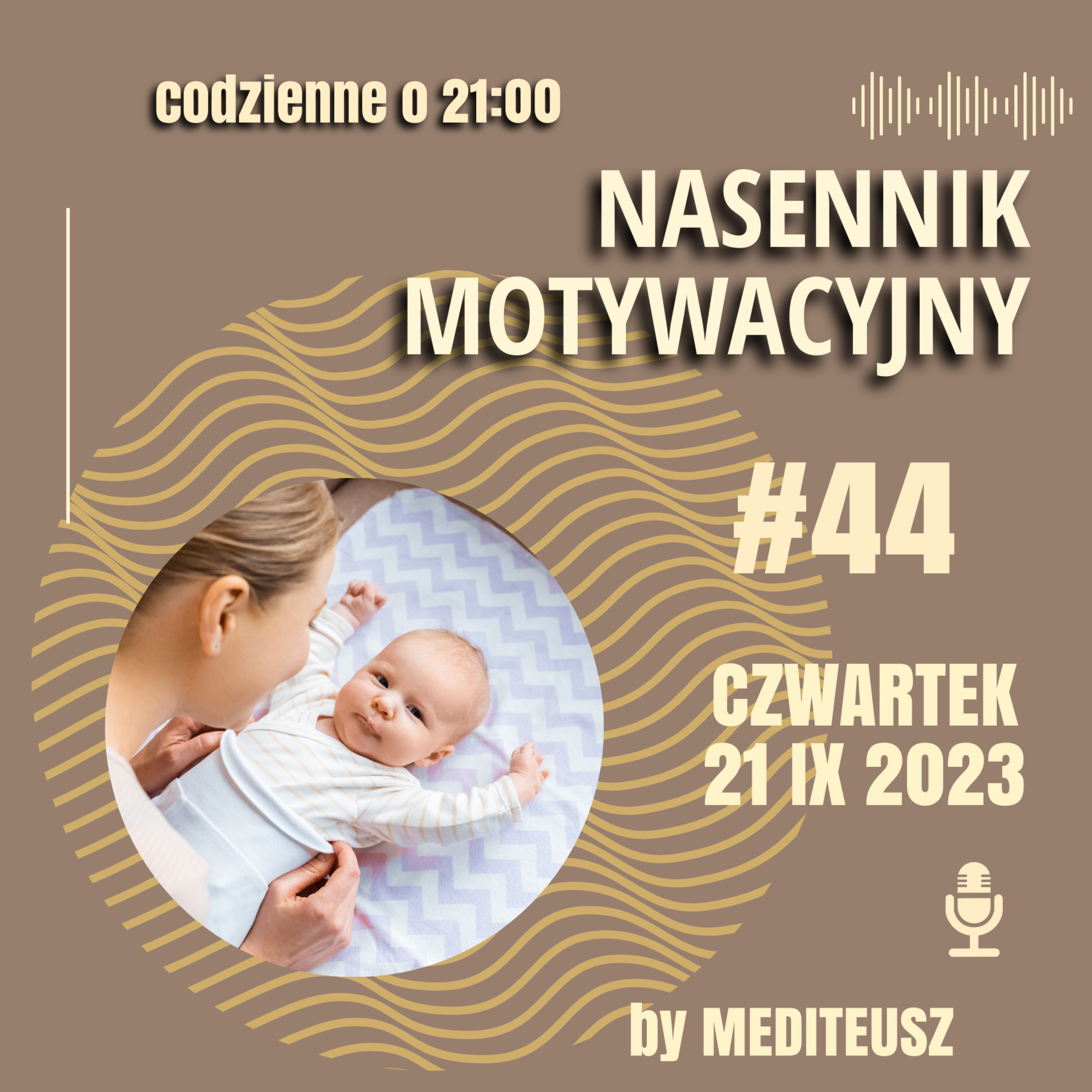  NASENNIK MOTYWACYJNY #44 CZWARTEK 21 IX 2023 - CODZIENNE TWOJE NARODZINY !!! episode artwork