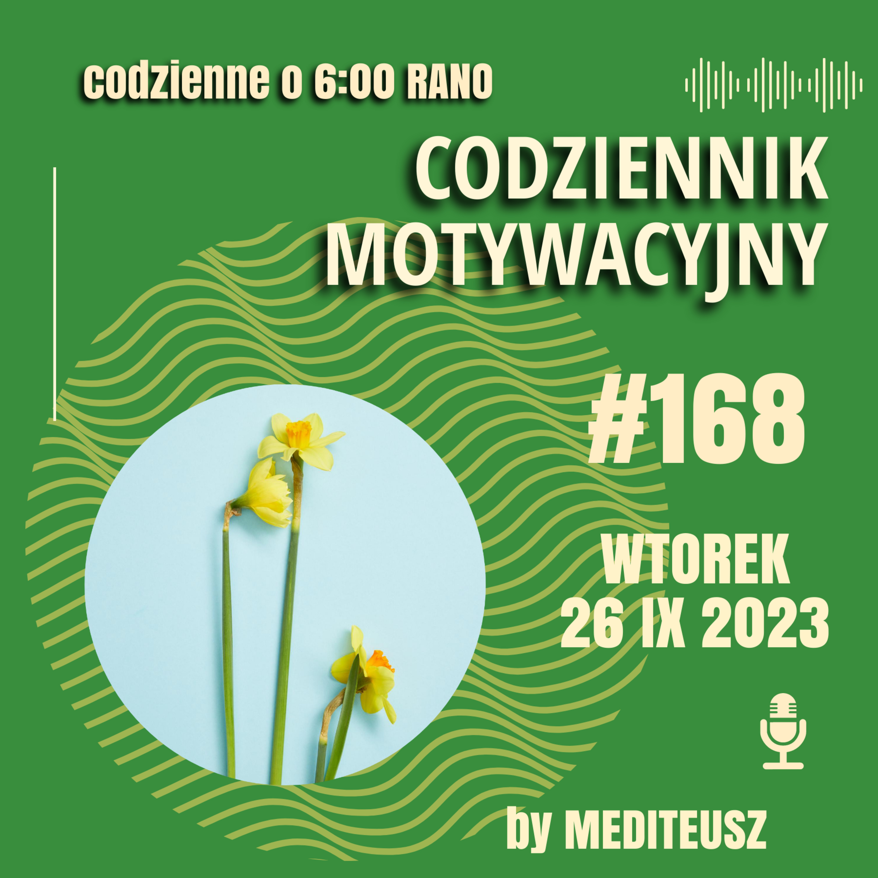 CODZIENNIK MOTYWACYJNY #168 WTOREK 26 IX 2023 -NARCYZ SIĘ NAZYWA czyli o narcyzmie słów kilka... episode artwork