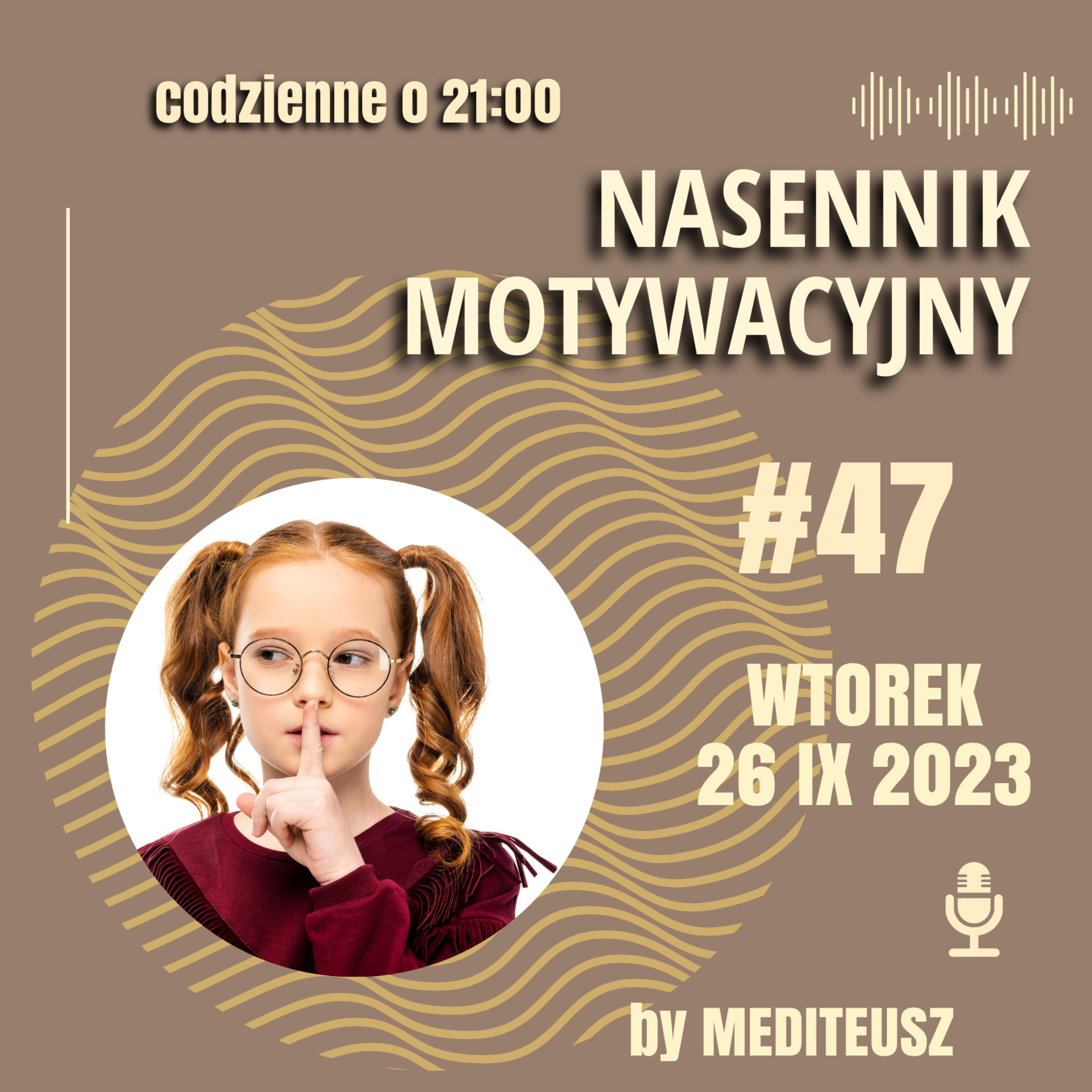  NASENNIK MOTYWACYJNY #47 WTOREK 26 IX 2023 - MOC CISZY episode artwork