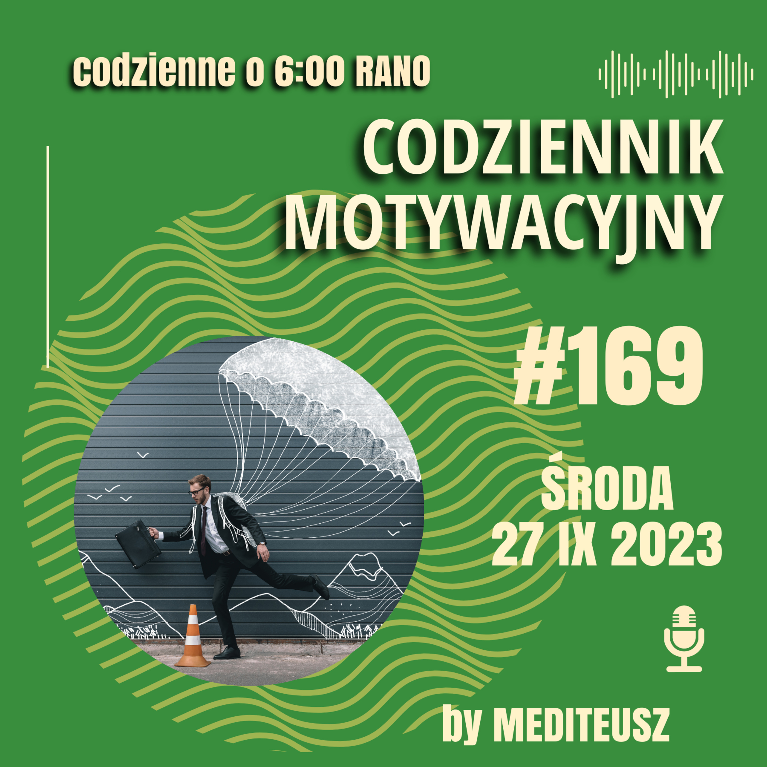 CODZIENNIK MOTYWACYJNY #169 ŚRODA 27 IX 2023 -ZABEZPIECZANIE PRZYSZŁOŚCI episode artwork