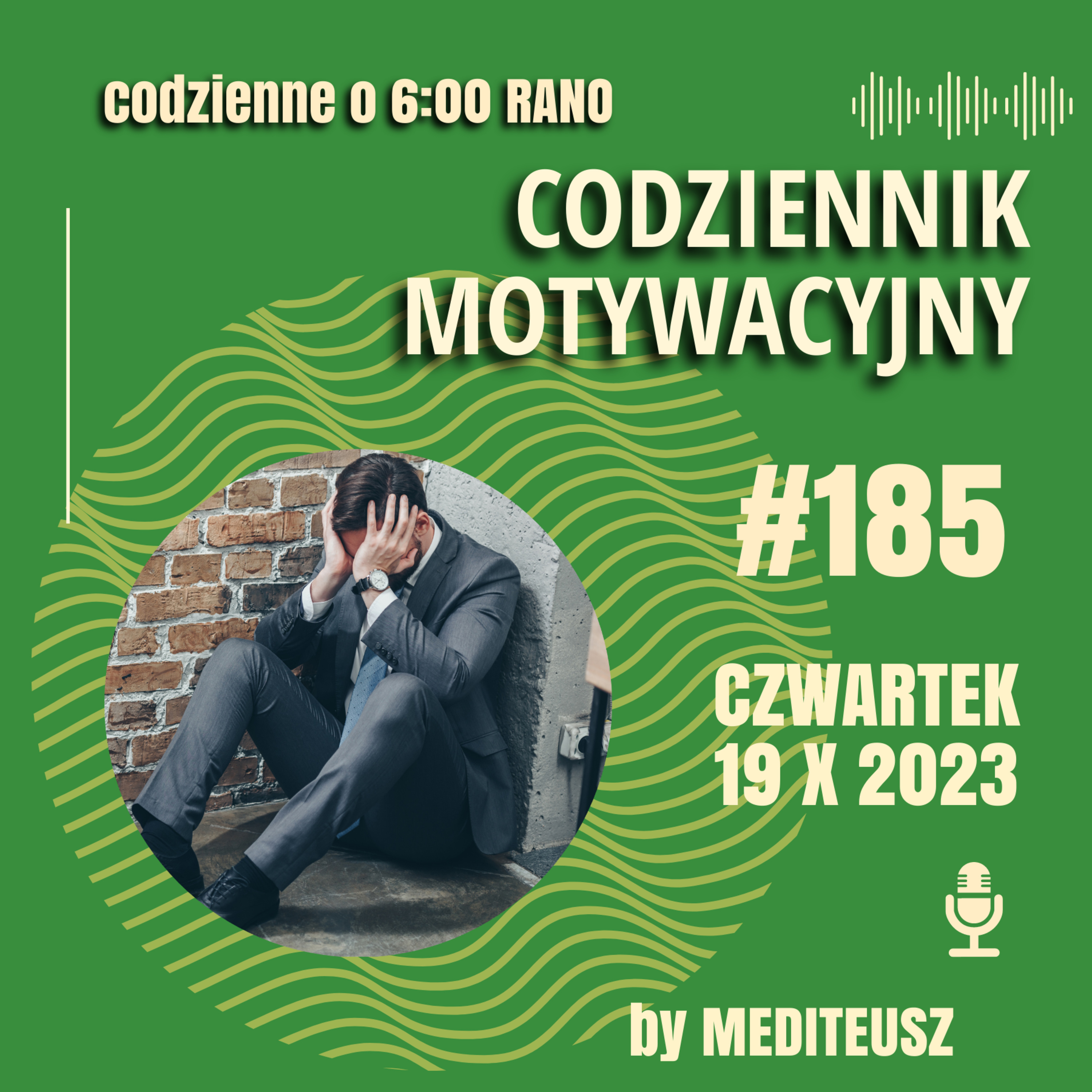 CODZIENNIK MOTYWACYJNY #185 CZWARTEK 19 X 2023 - FILTRY CZYLI WIĘKSZOŚĆ TWOICH "DRAMATÓW" episode artwork