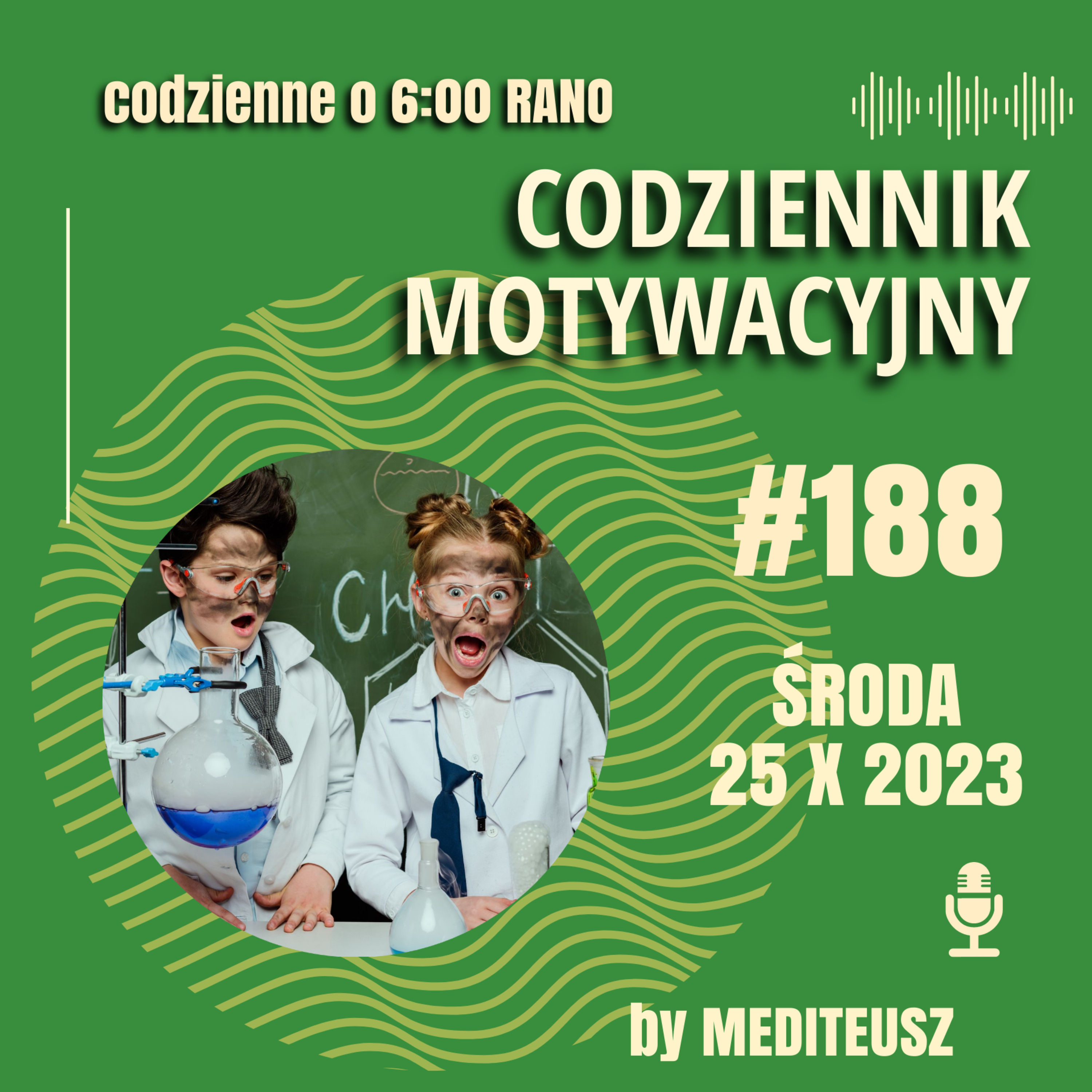 CODZIENNIK MOTYWACYJNY #188 ŚRODA 25 X 2023 - WIOŃSKI PO PEWNYM EKSPERYMENCIE .... episode artwork