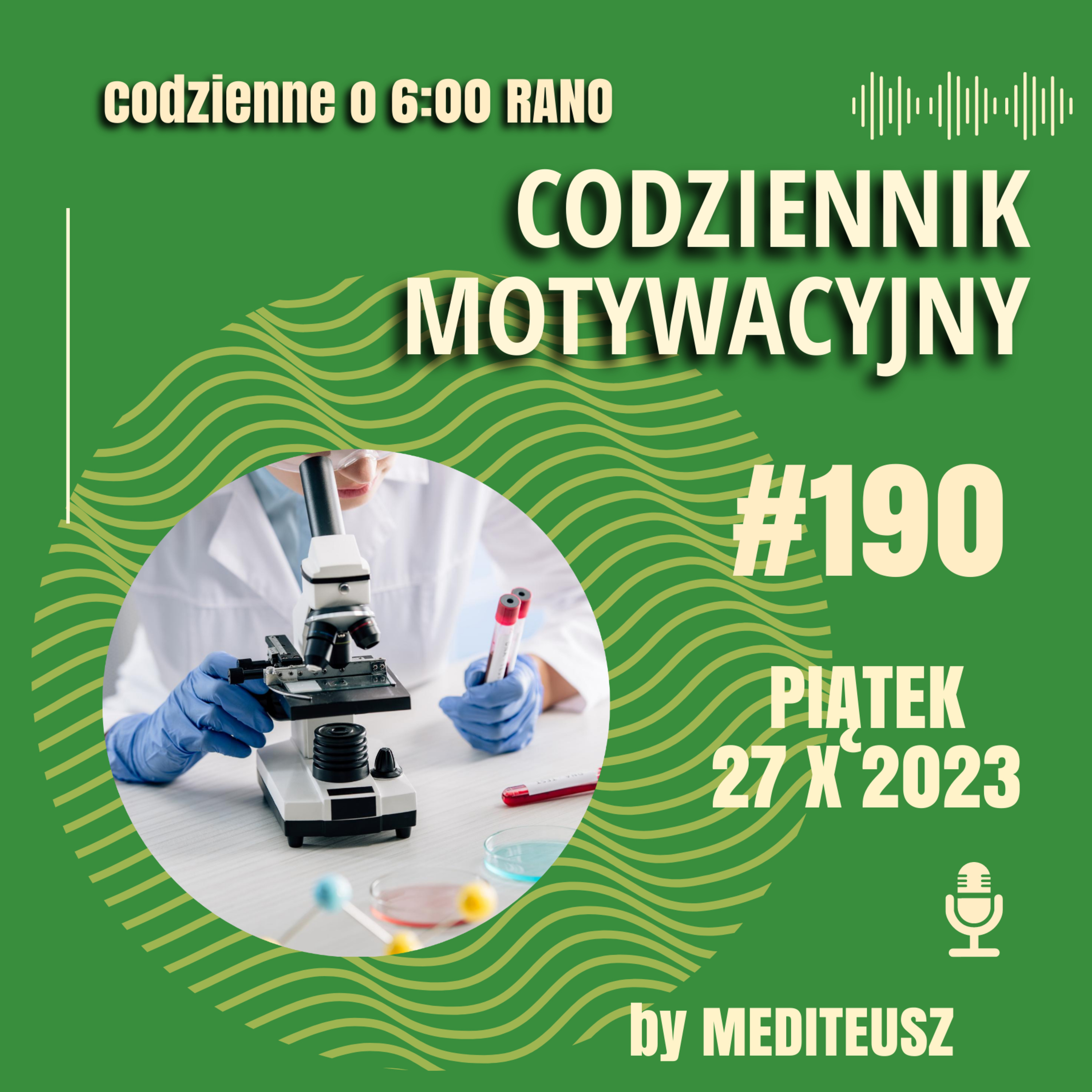 CODZIENNIK MOTYWACYJNY #190 PIATEK 27 X 2023 - METODA NA ROZWIAZANIA KTÓREJ UŻYWAJĄ FIZYCY.... episode artwork