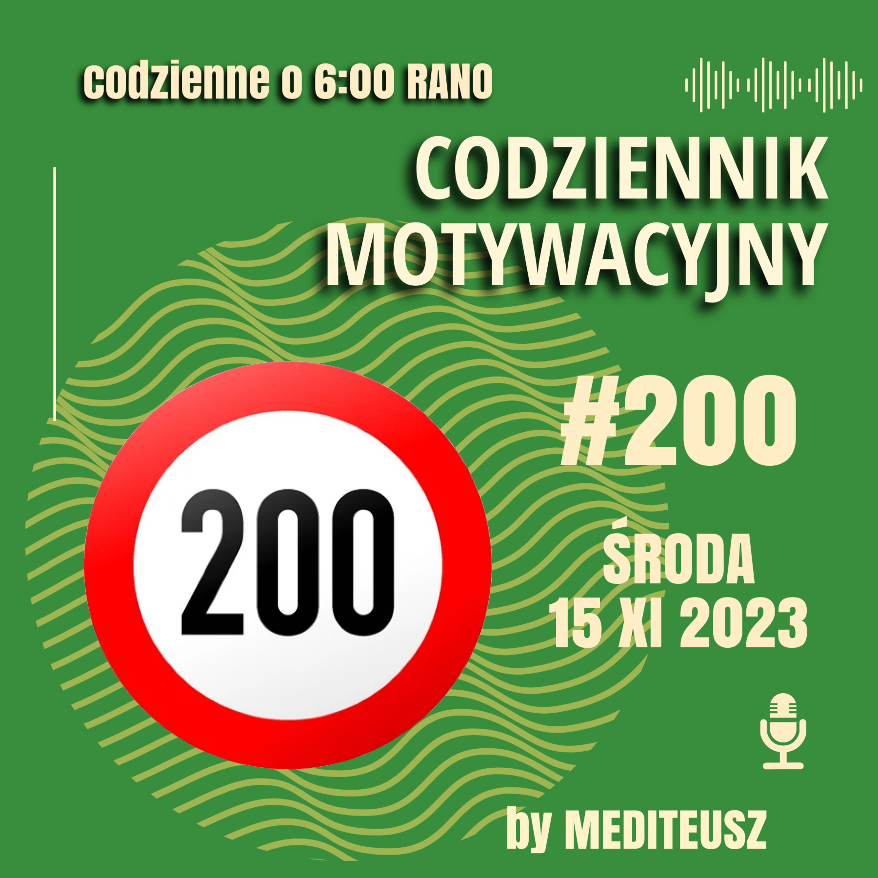 CODZIENNIK MOTYWACYJNY #200 ŚRODA 15 XI 2023 - O TYM ŻE WARTO ZACZĄC - JUBILEUSZOWY!!! episode artwork