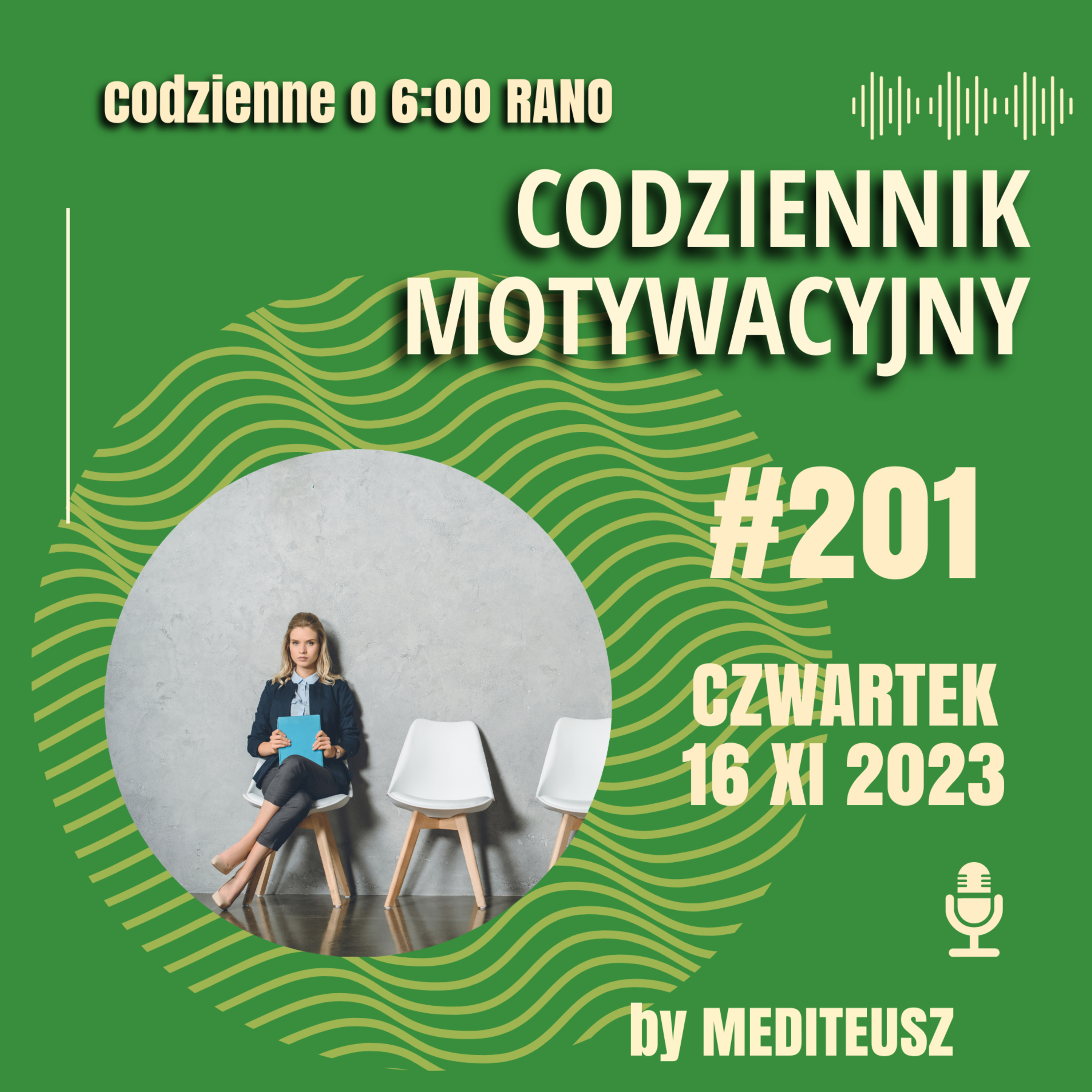  CODZIENNIK MOTYWACYJNY #201 CZWARTEK 16 XI 2023 - CZY WARTO CZEKAĆ...? episode artwork