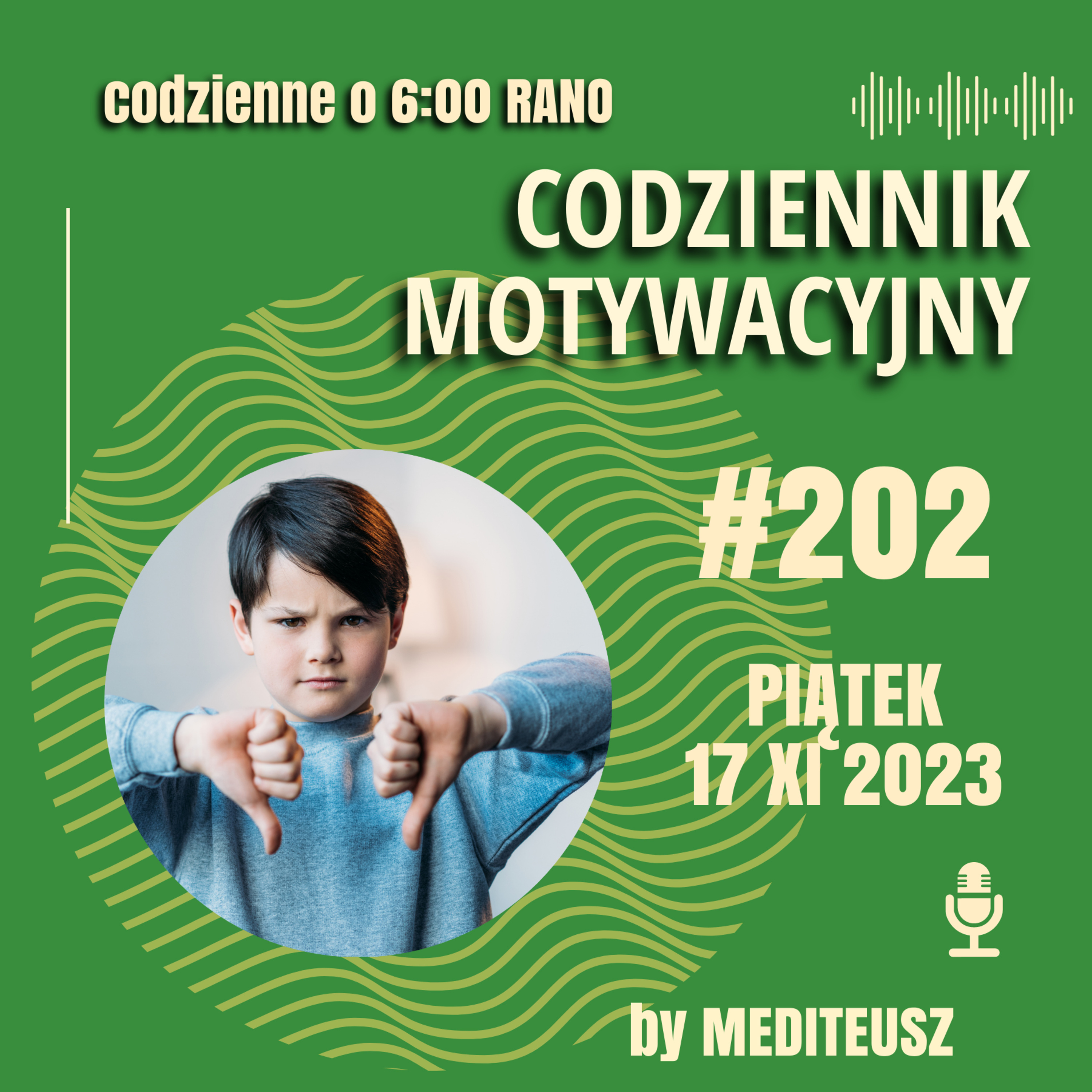 CODZIENNIK MOTYWACYJNY #202 CZWARTEK 17 XI 2023 - PO CO ŁAPIESZ 6 SROK OGON? episode artwork