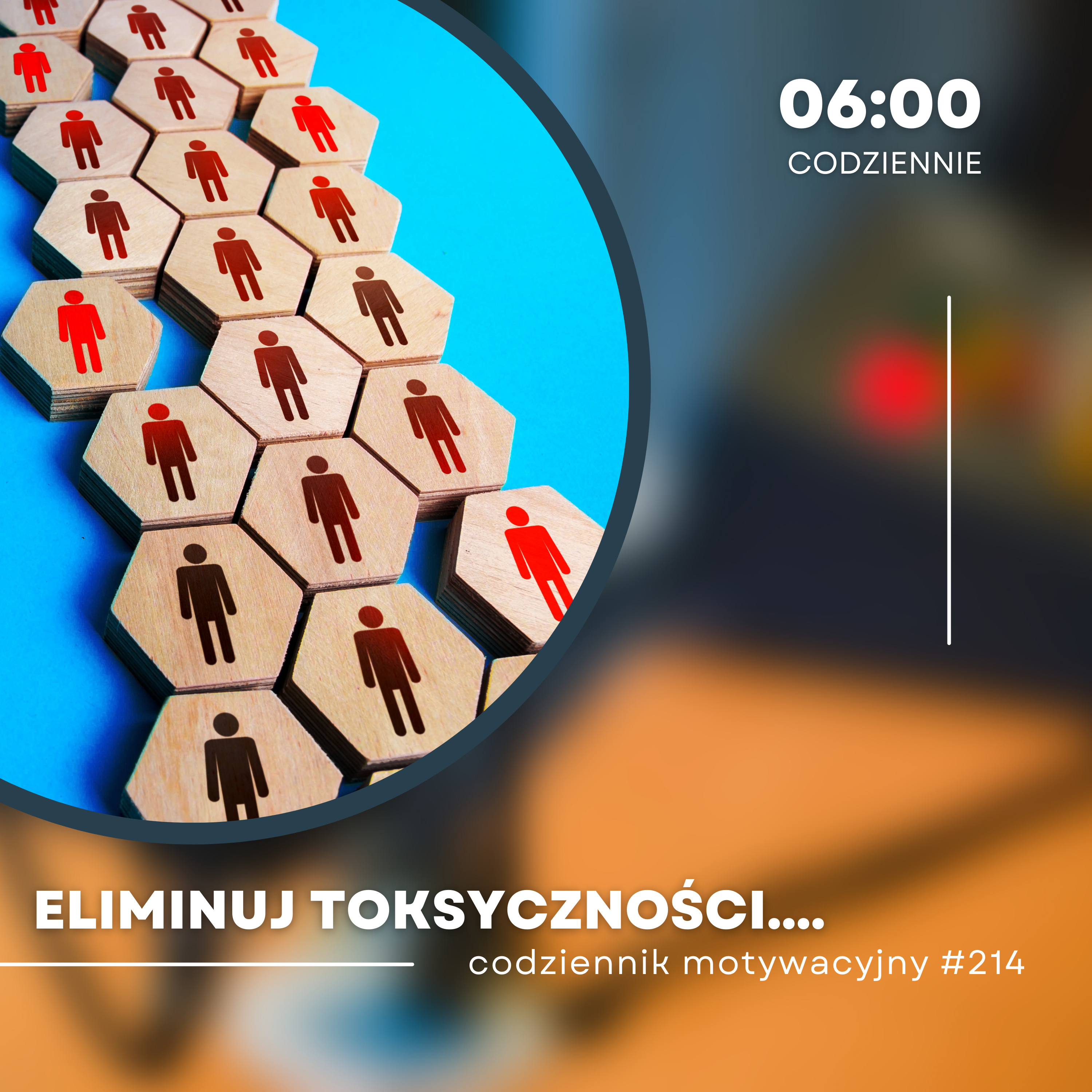 CODZIENNIK MOTYWACYJNY #214 PONIEDZIAŁEK 11 XII 2023 - TOKSYCZNOŚĆ W DOBROSTANACH ELIMINUJ ! episode artwork