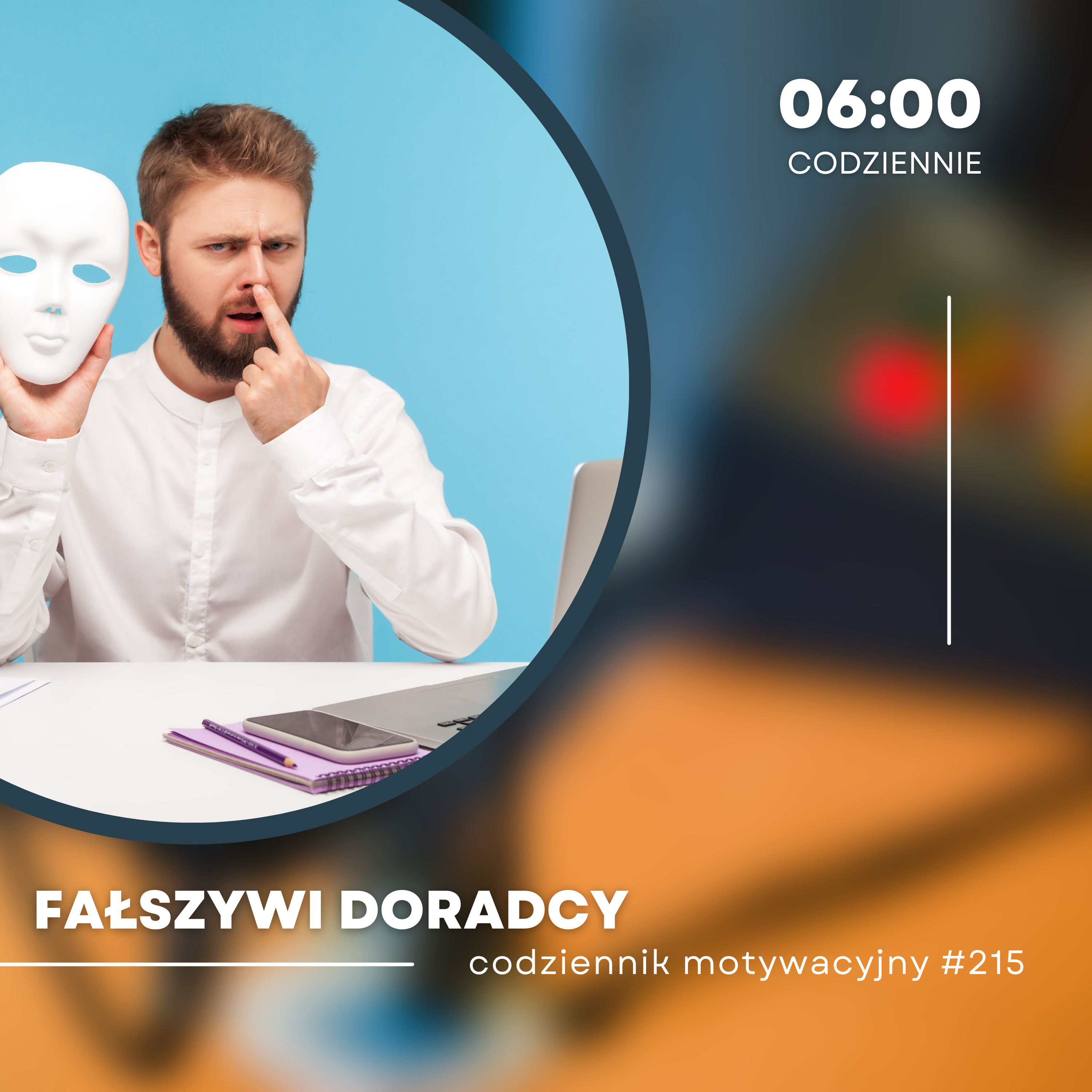 CODZIENNIK MOTYWACYJNY #215 WTOREK 12 XII 2023 - FAŁSZYWI DORADCY... episode artwork