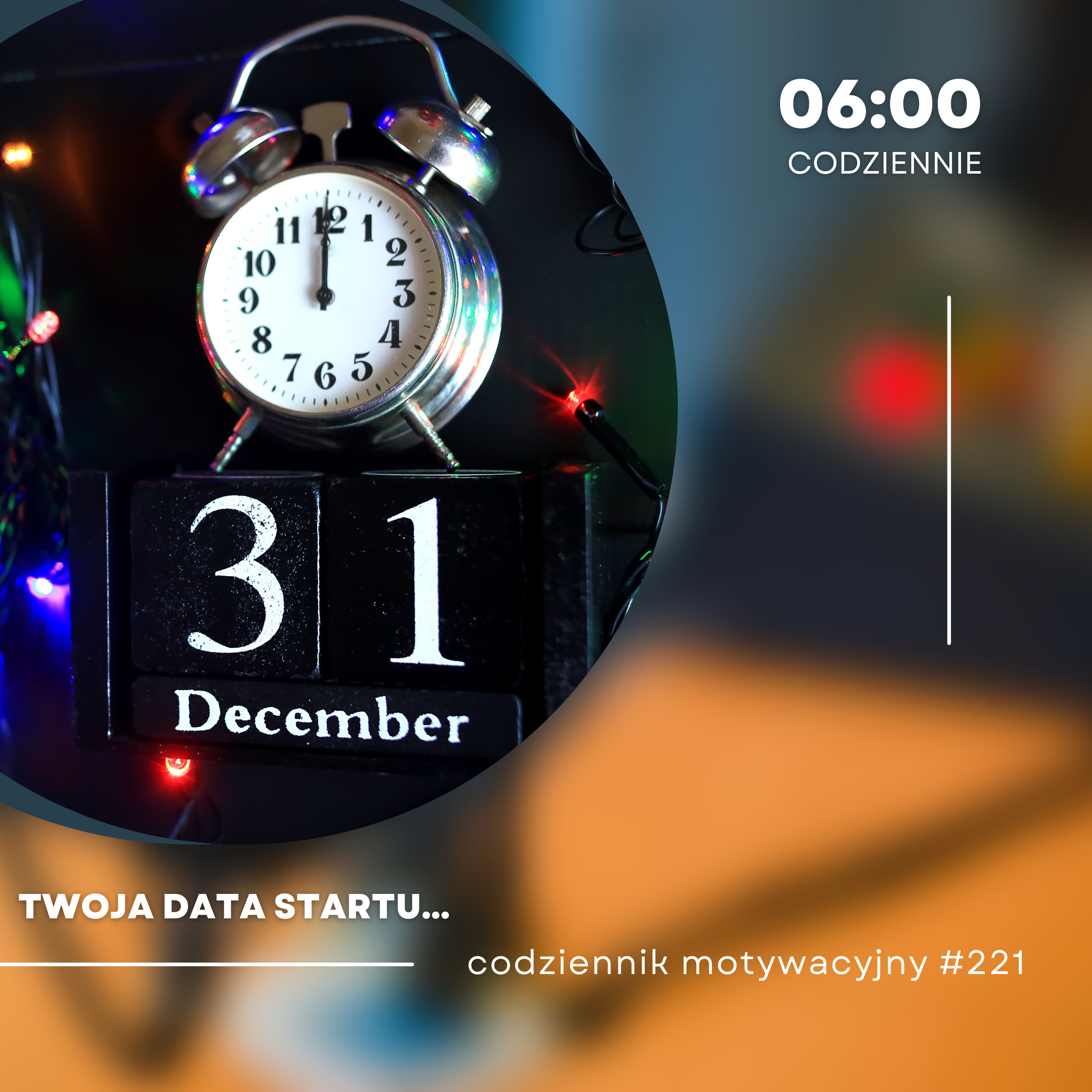 CODZIENNIK MOTYWACYJNY #221 CZWARTEK 28 XII 2023 -TWOJA DATA STARTU! episode artwork