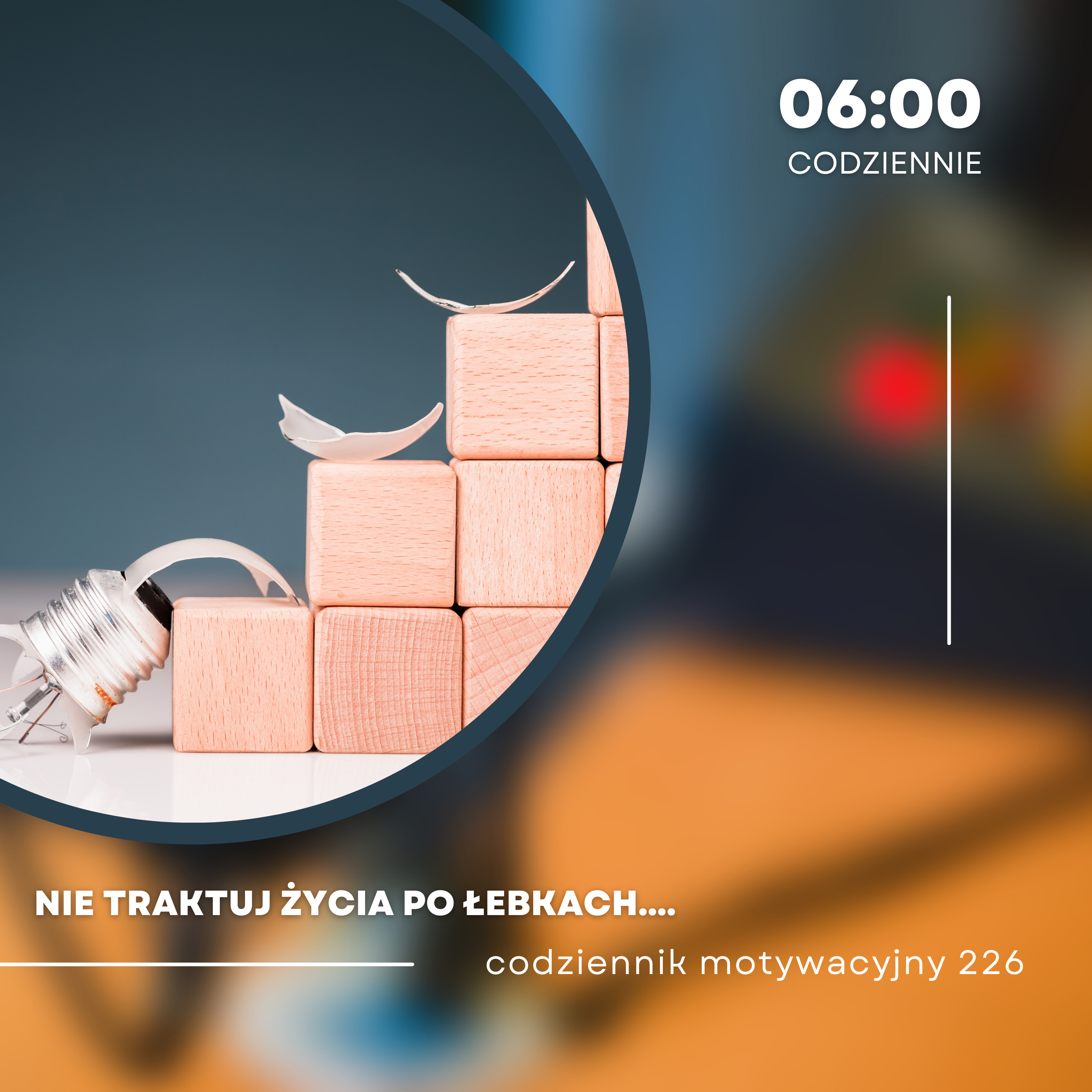 CODZIENNIK MOTYWACYJNY #226 PIĄTEK 5 I 2024 - NIE TRAKTUJ ŻYCIA PO ŁEBKACH..... episode artwork