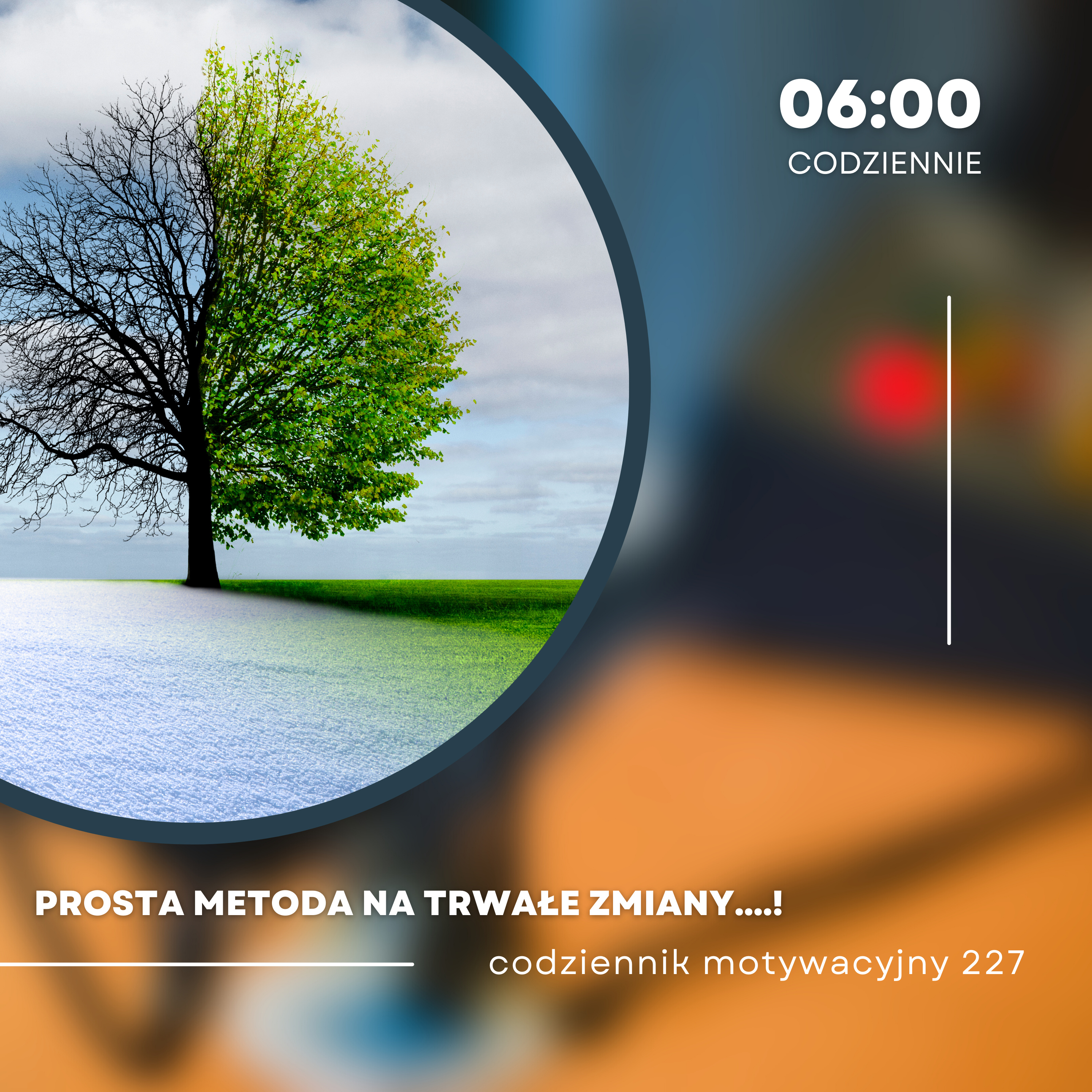 CODZIENNIK MOTYWACYJNY #227 PONIEDZIAŁEK 8 I 2024 - PROSTA METODA NA TRWAŁE ZMIANY...! episode artwork