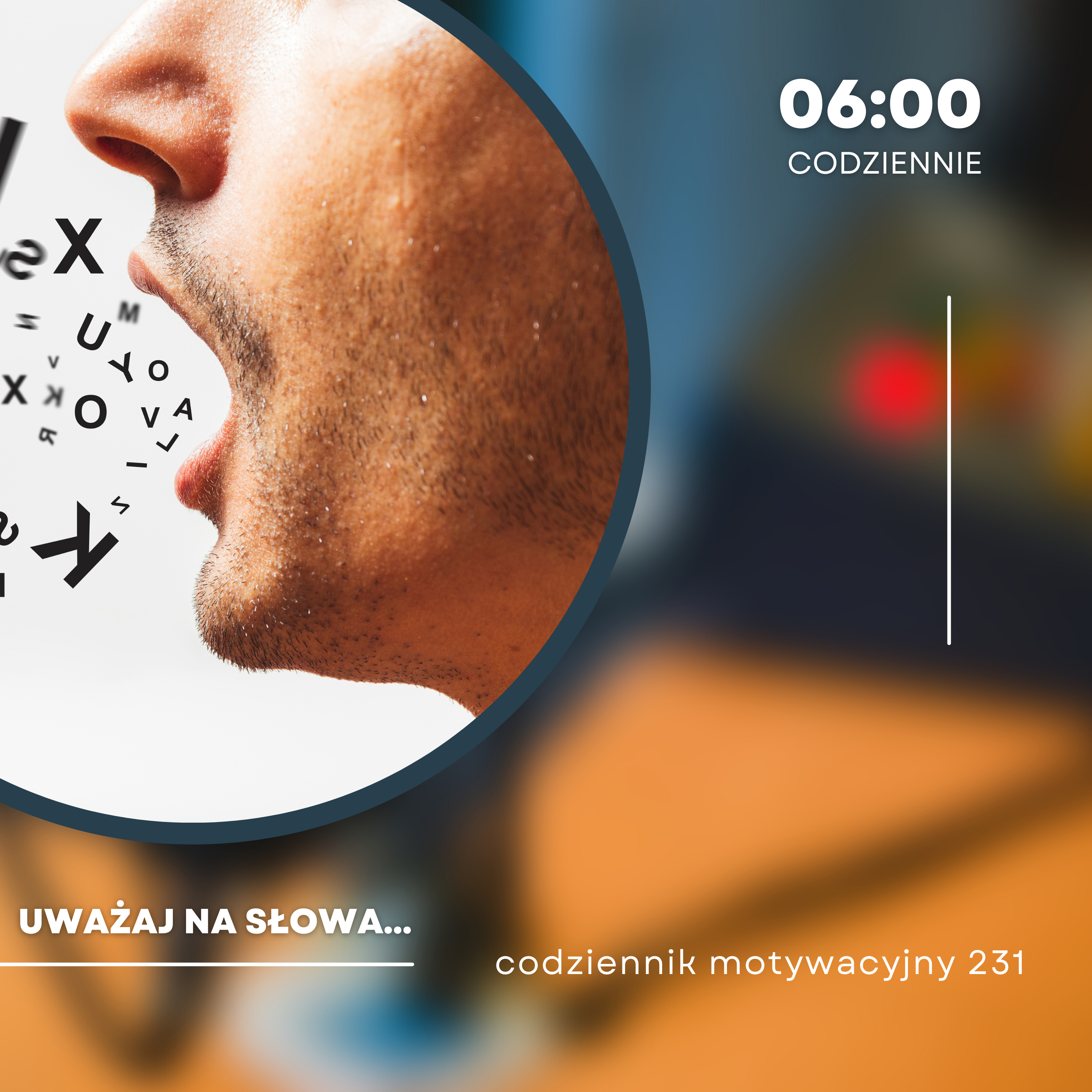 CODZIENNIK MOTYWACYJNY #231 PIĄTEK 12 I 2024 - UWAŻAJ NA SŁOWA.... episode artwork