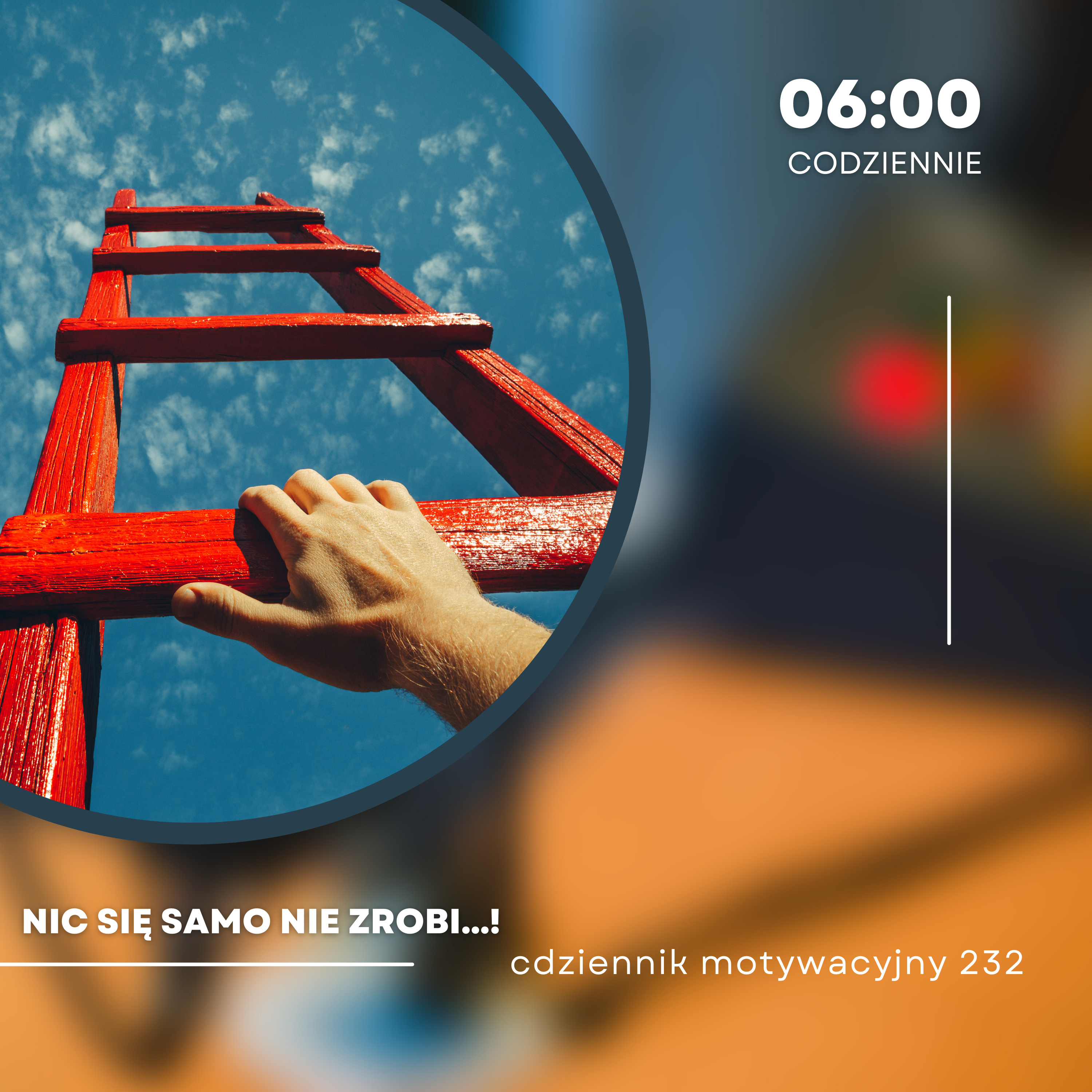 CODZIENNIK MOTYWACYJNY #232 PONIEDZIAŁEK 15 I 2024 - NIC SIĘ SAMO NIE ZROBI...! episode artwork
