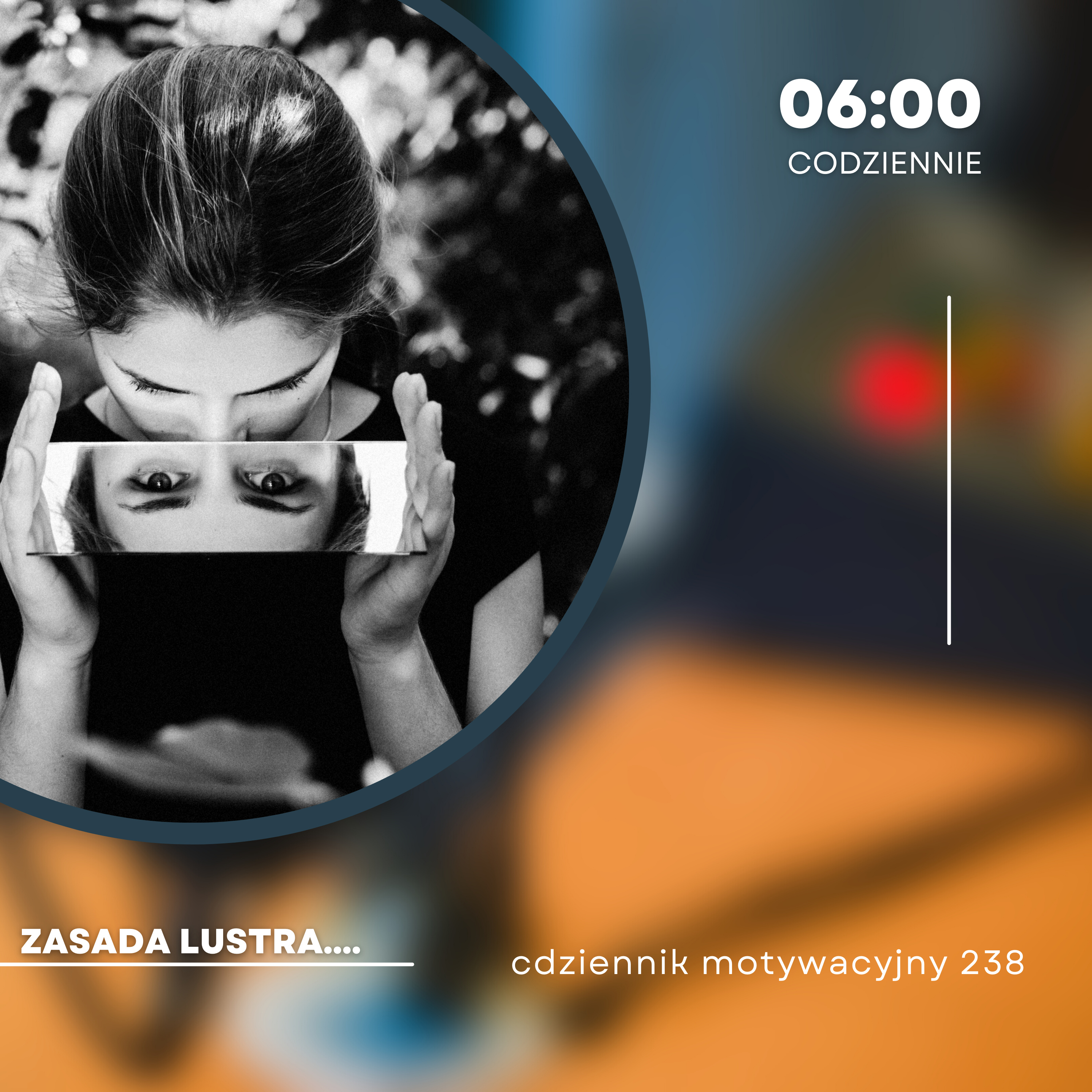 CODZIENNIK MOTYWACYJNY #238 WTOREK 23 I 2024 - ZASADA LUSTRA.....